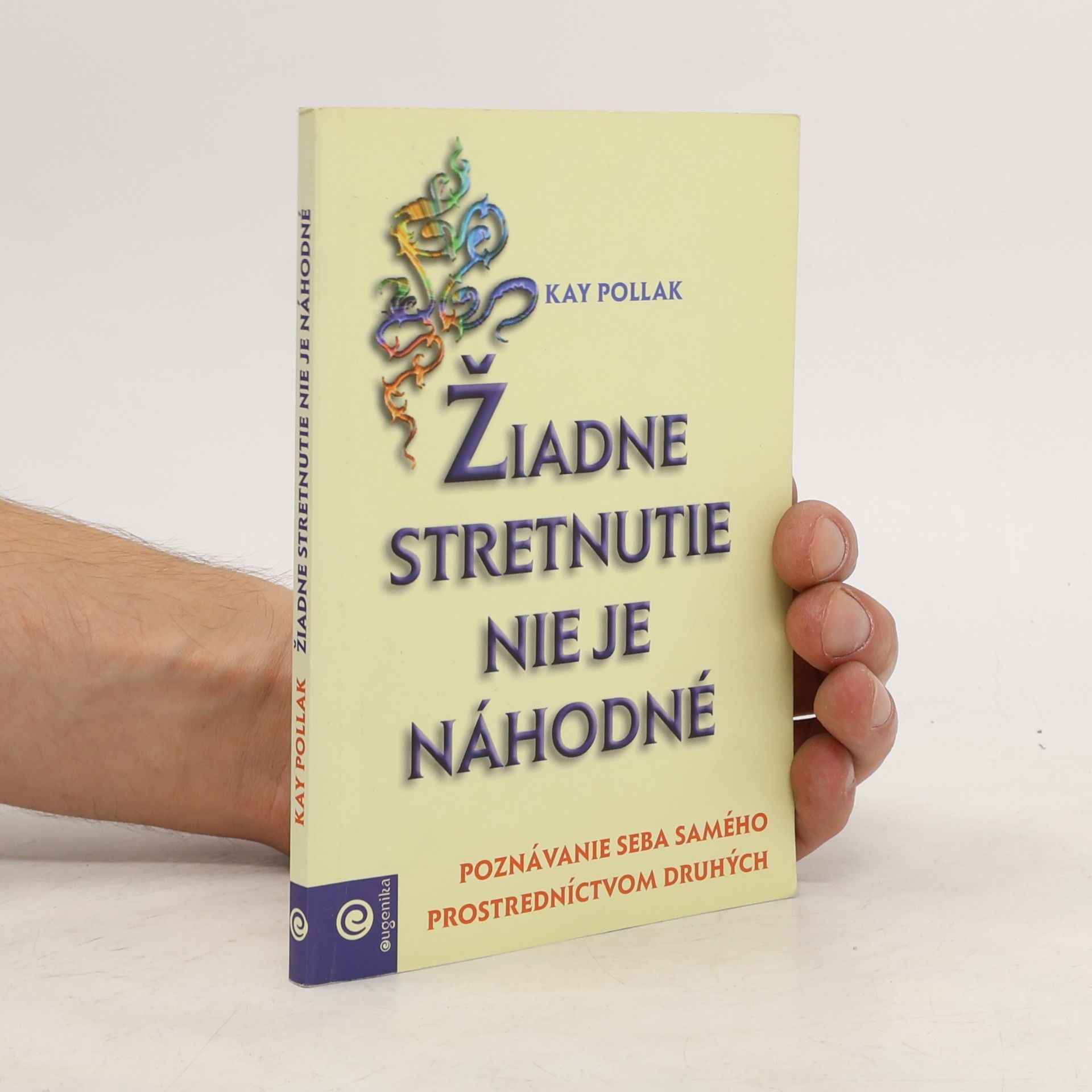 Kay Pollak Žiadne stretnutie nie je náhodné