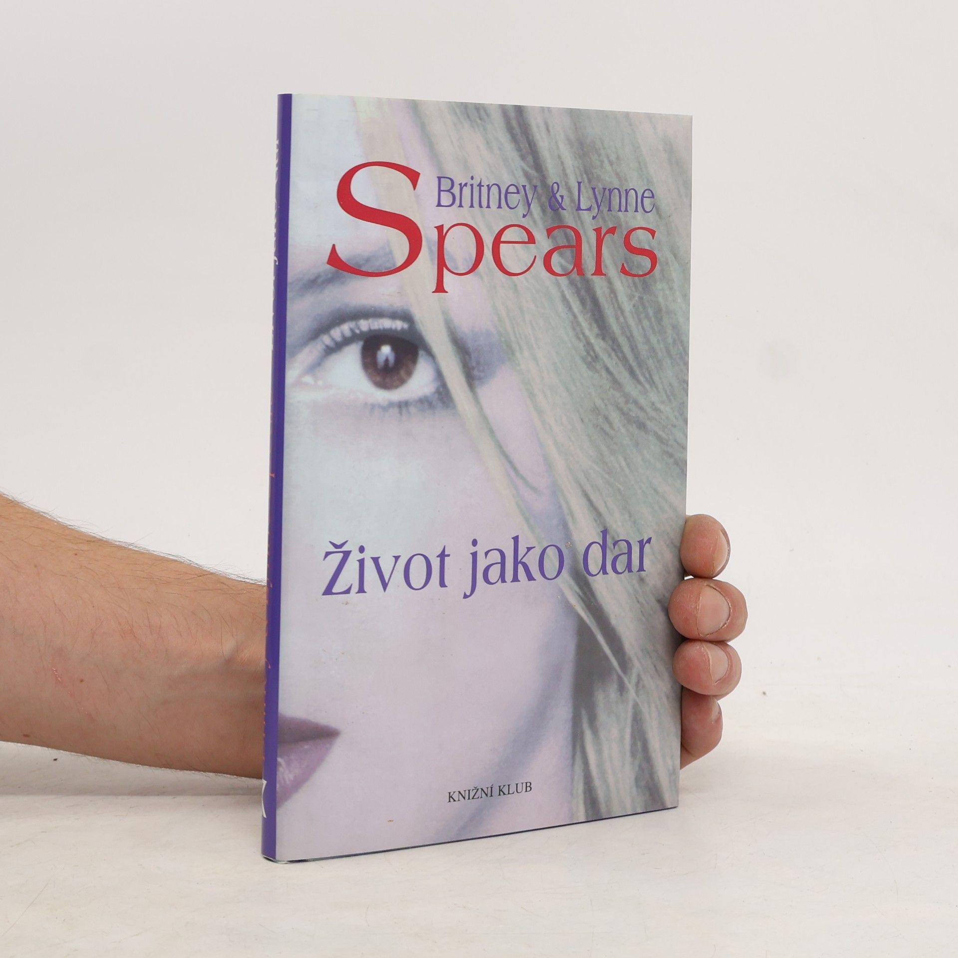 Britney Spears Život jako dar