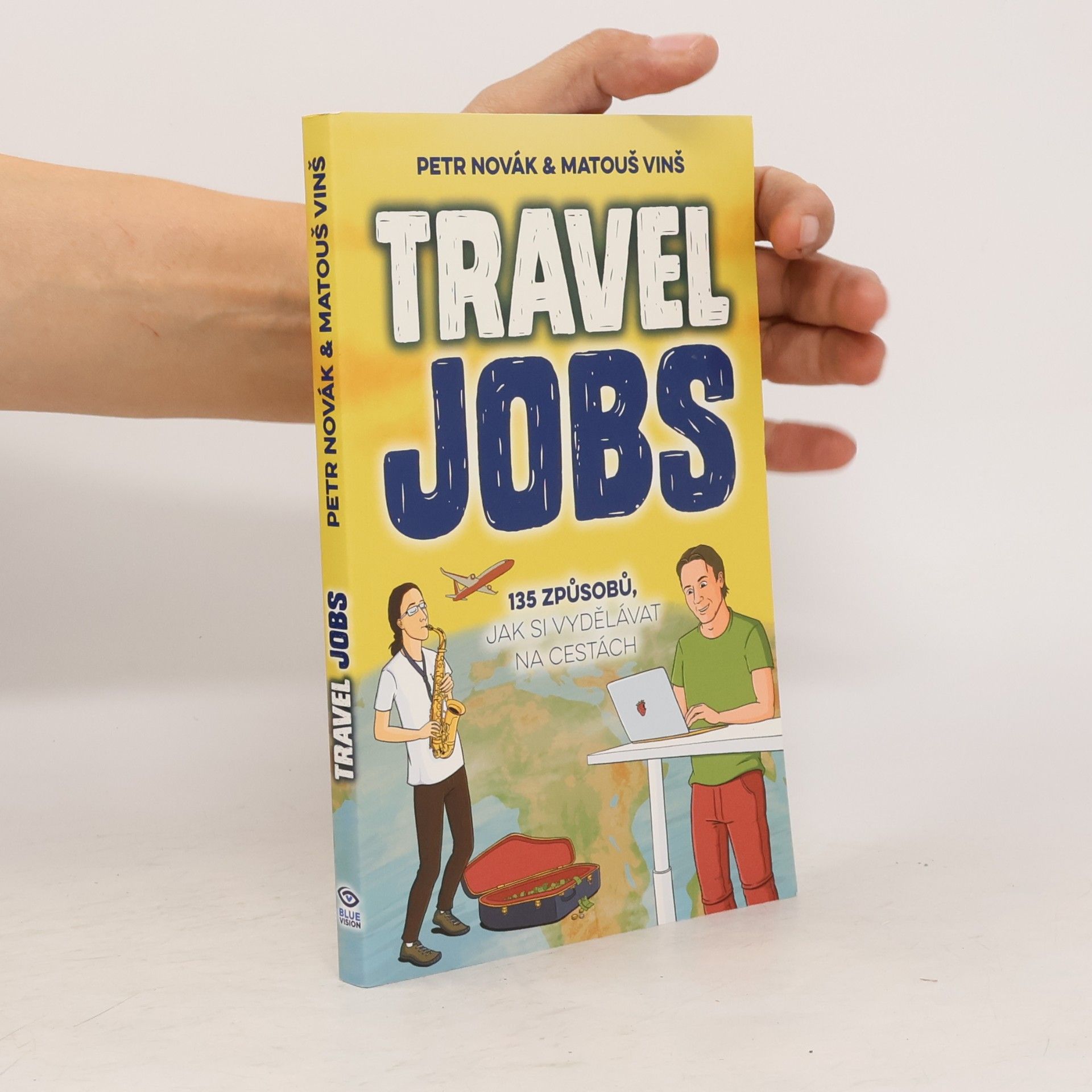 Travel jobs : 135 způsobů, jak si vydělávat na cestách