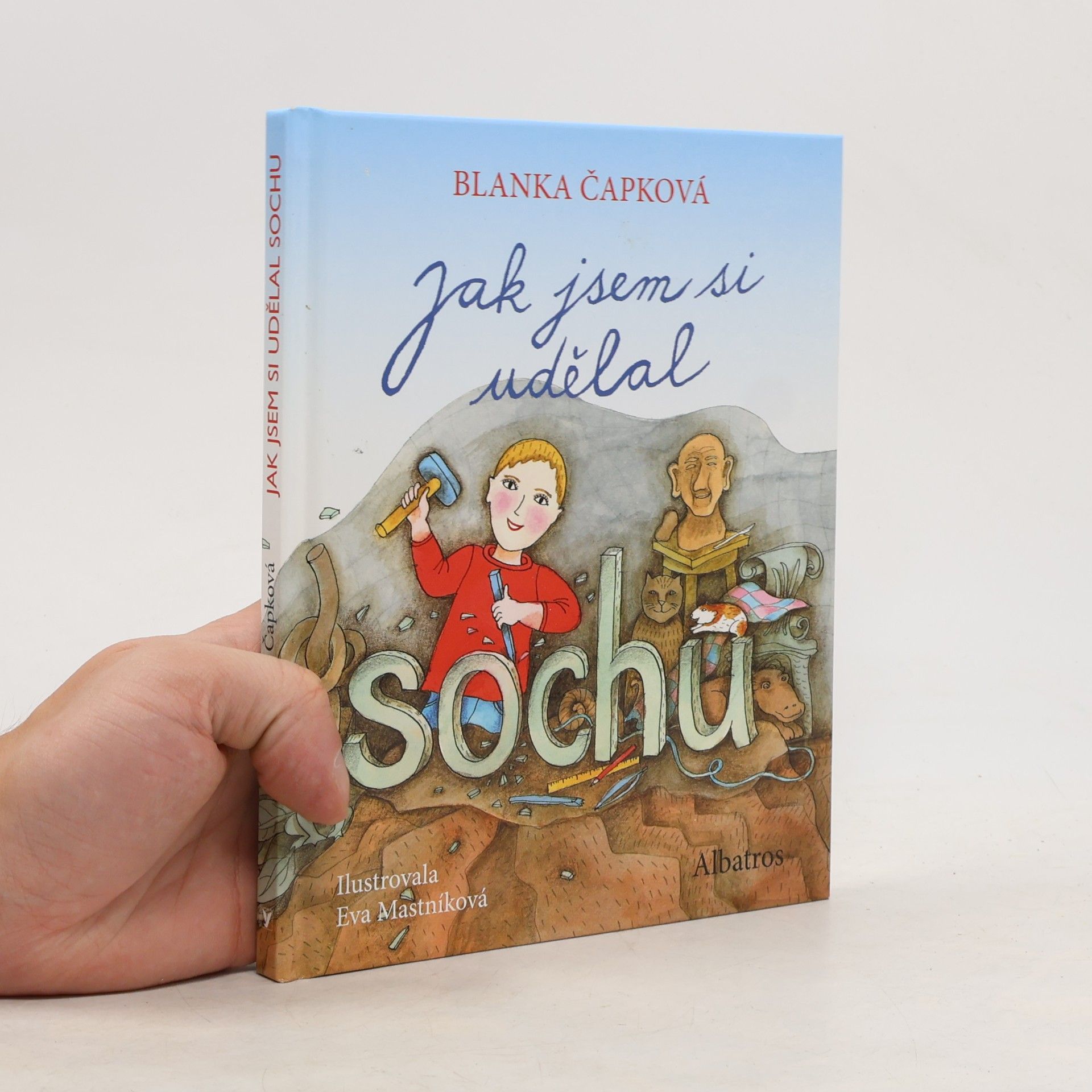 Blanka Knotková-Čapková Jak jsem si udělal sochu