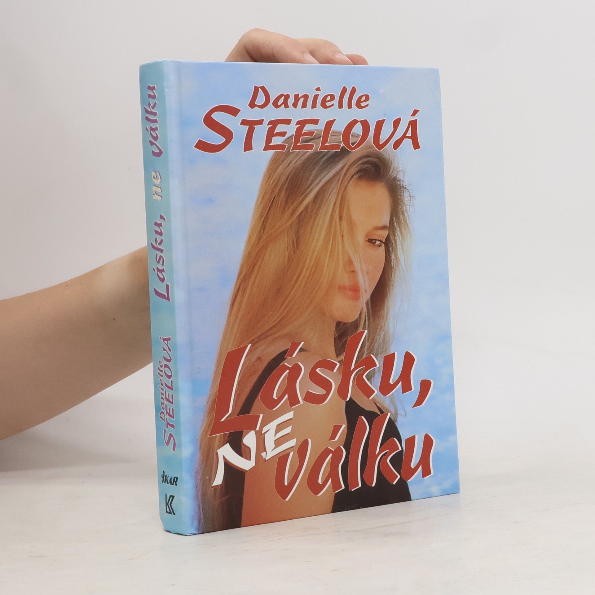 Danielle Steelová Lásku, ne válku