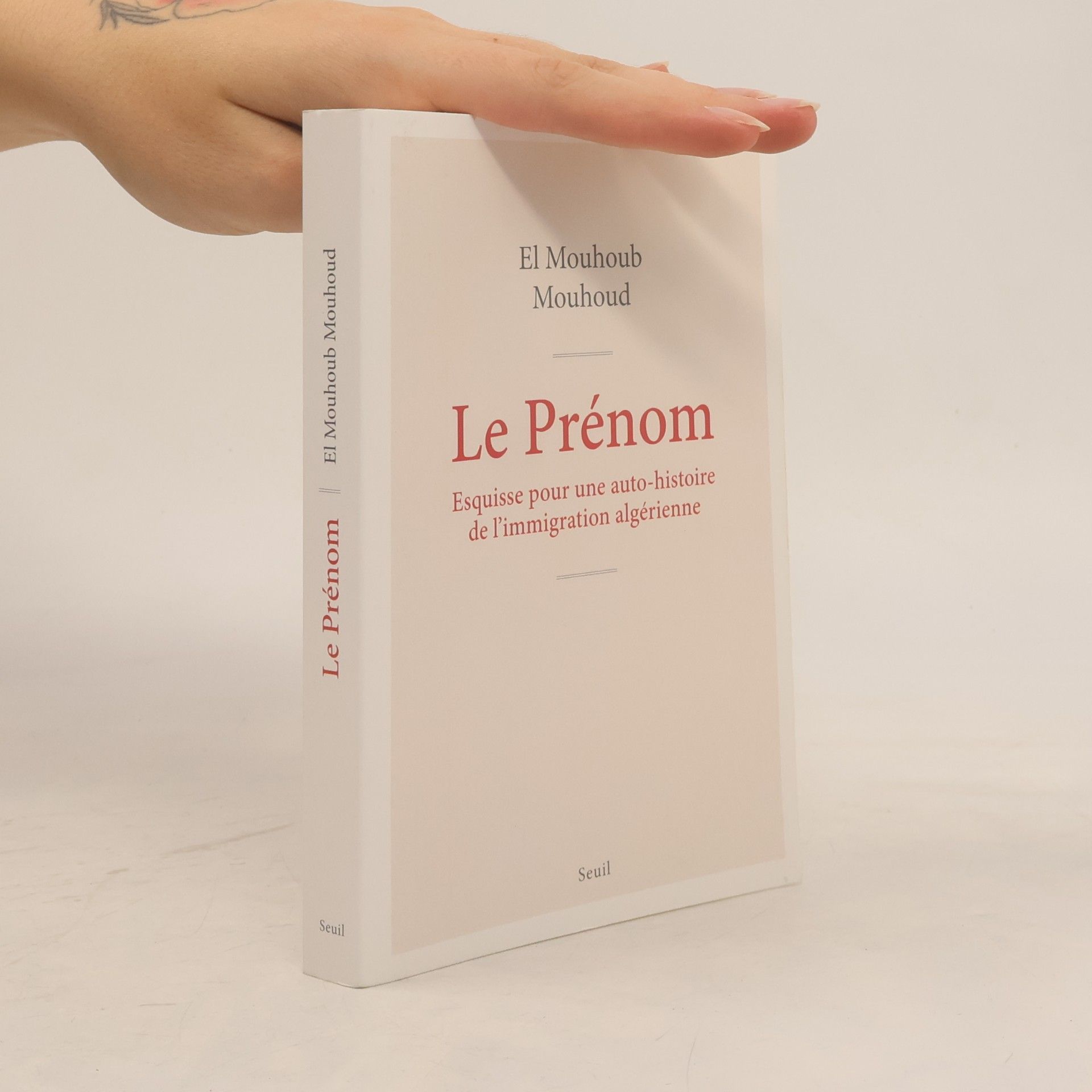 Mouhoud, El Mouhoub Le Prénom: Esquisse pour une auto-histoire de l'immigration algérienne