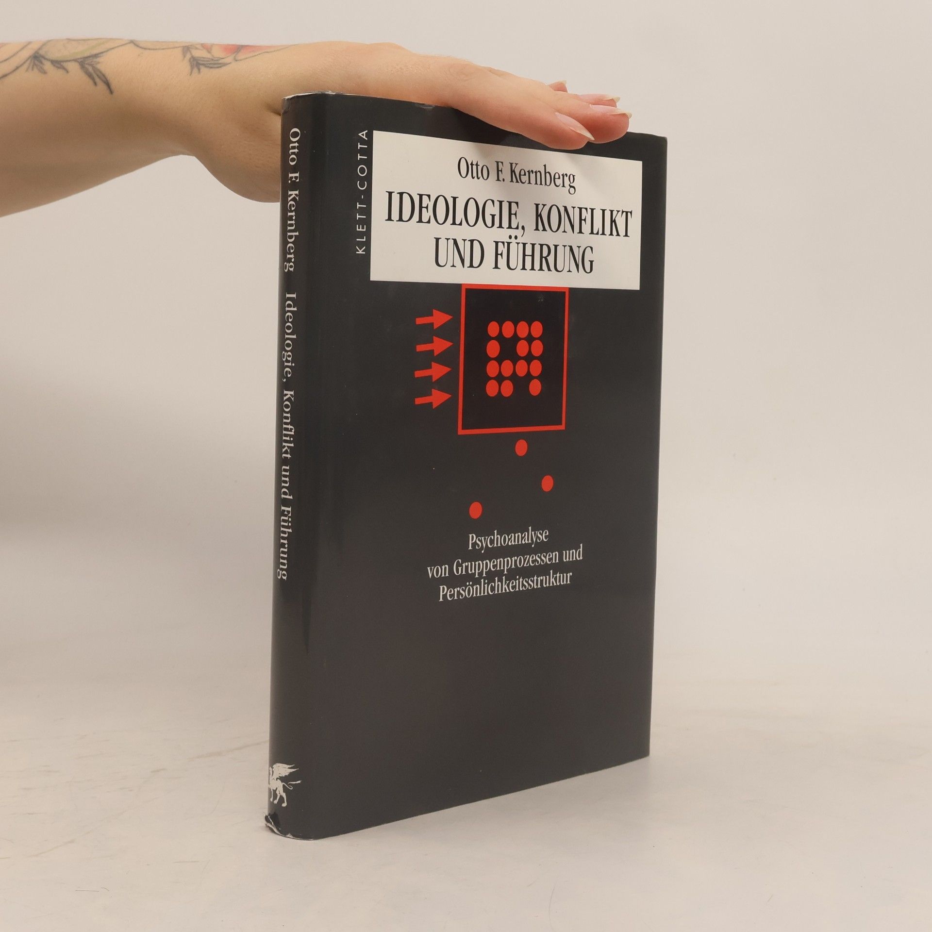 Otto F. Kernberg Ideologie, Konflikt und Führung