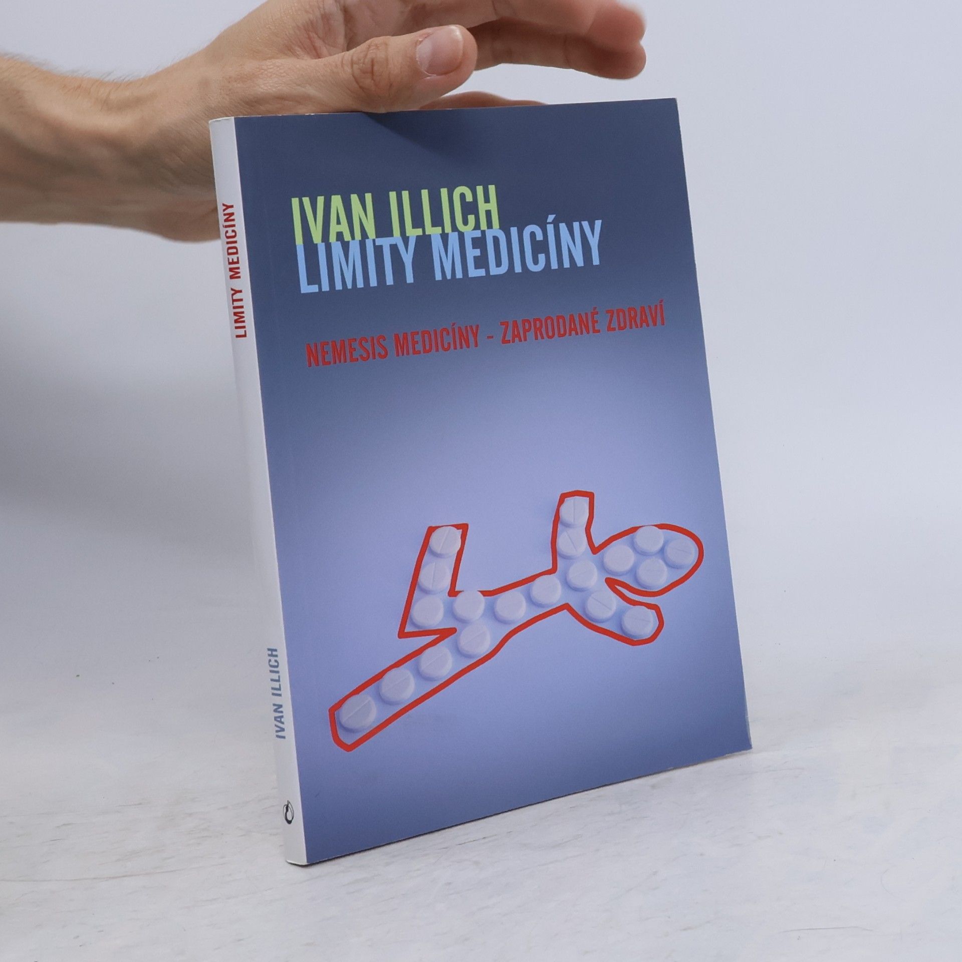 Ivan Illich Limity medicíny : Nemesis medicíny - zaprodané zdraví