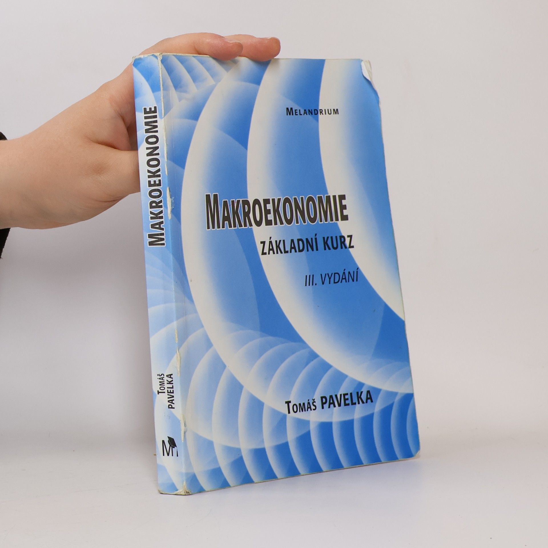 Tomáš Pavelka Makroekonomie. Základní kurz