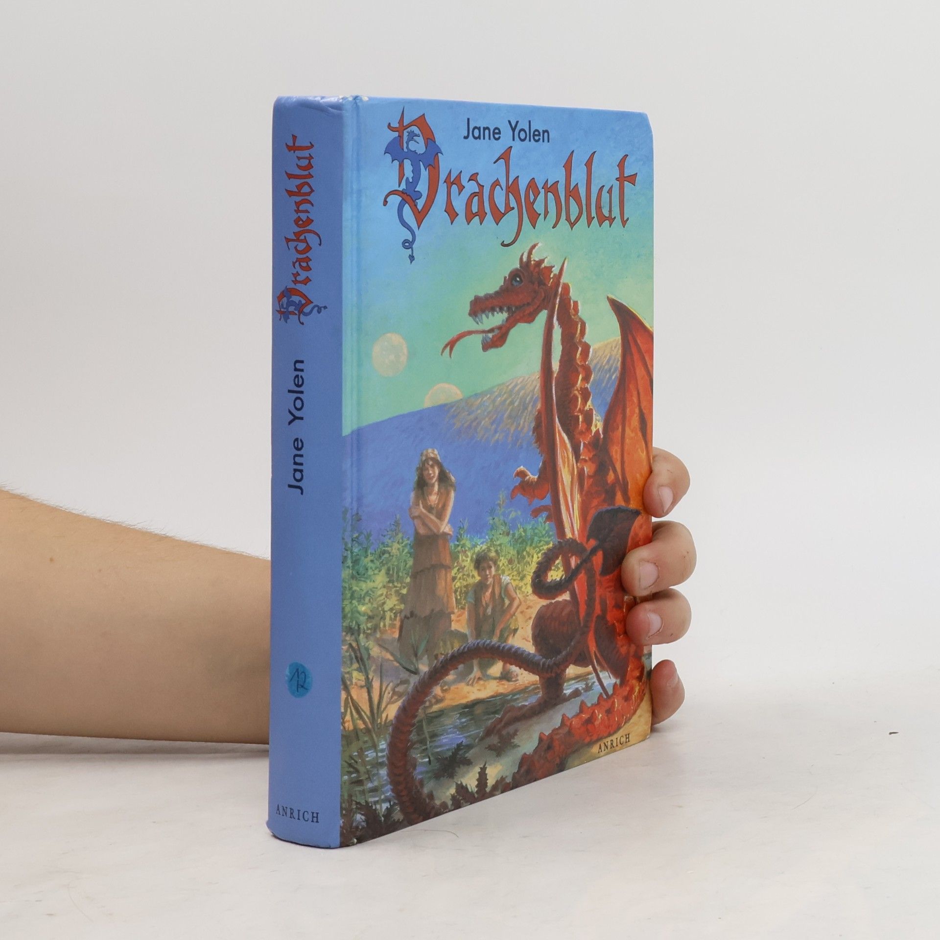 Jane Yolen Drachenblut. Fantasy-Roman. Aus d. Engl. v. Anja Hansen-Schmidt