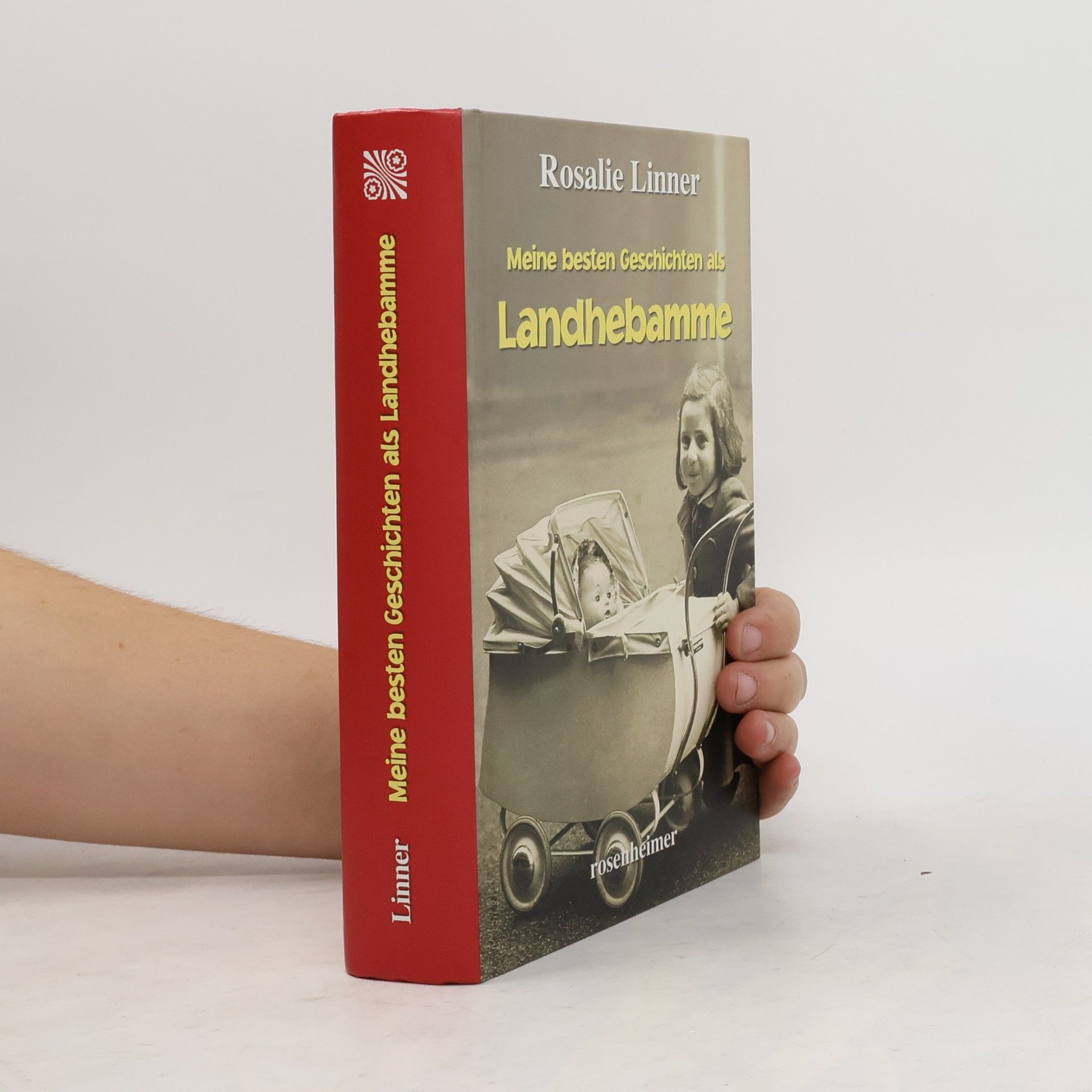 Rosalie Linner Meine besten Geschichten als Landhebamme