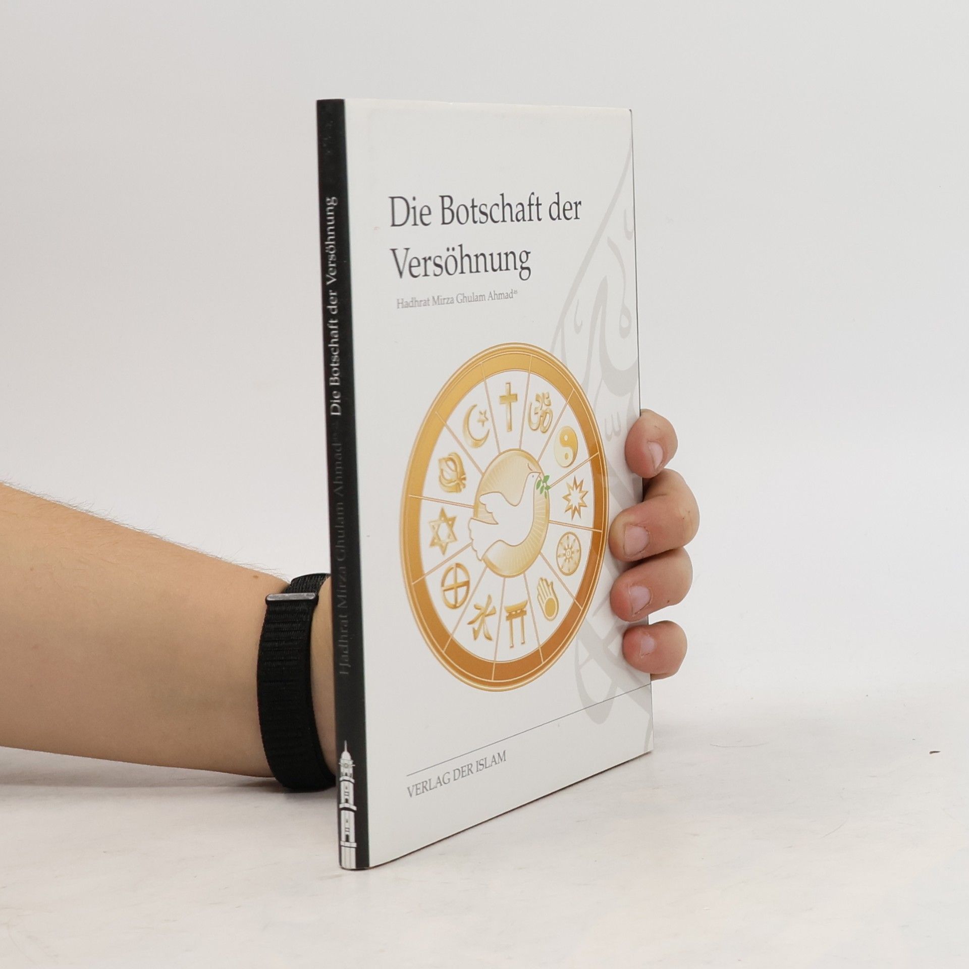 Hadhrat Mirza Ghulam Ahmad Die Botschaft der Versöhnung