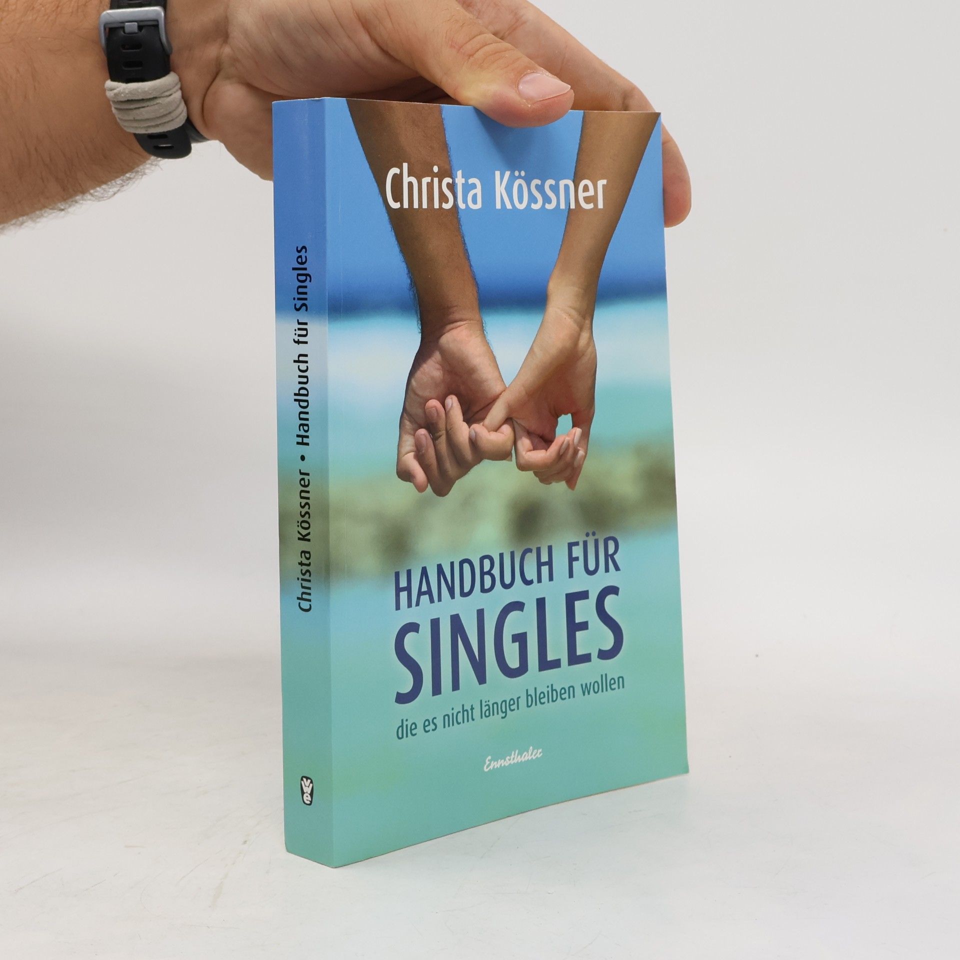 Christa Kössner Handbuch für Singles, die es nicht länger bleiben wollen