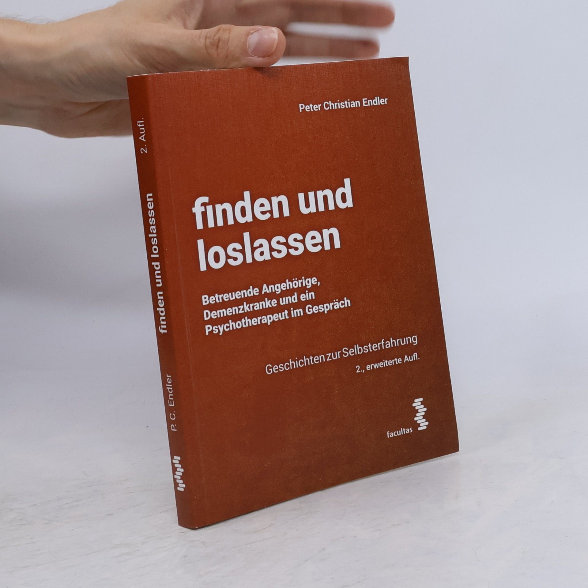 Peter-Christian Endler finden und loslassen Betreuende Angehörige, Demenzkranke und ein Psychotherapeut im Gespräch