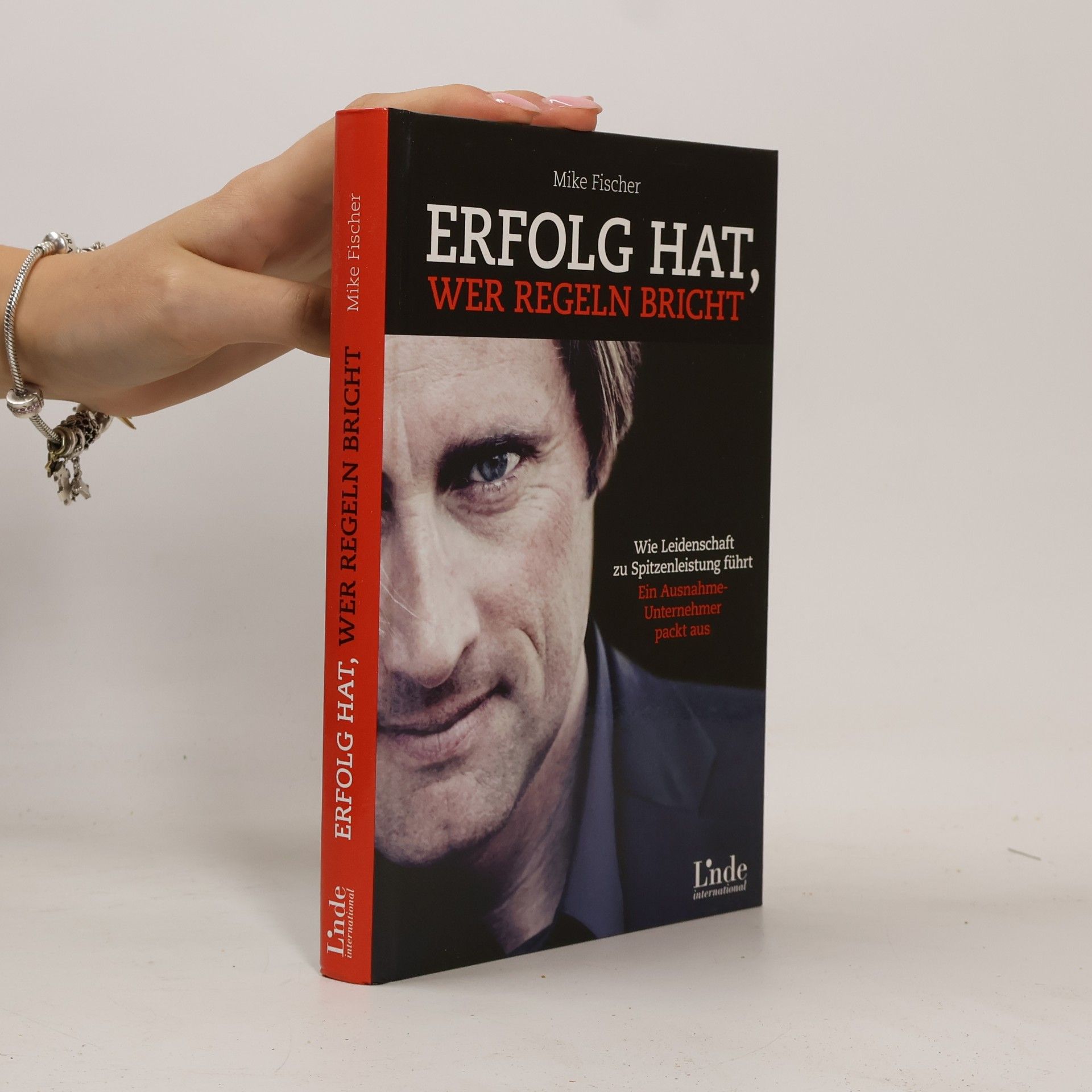 Mike Fischer Erfolg hat, wer Regeln bricht