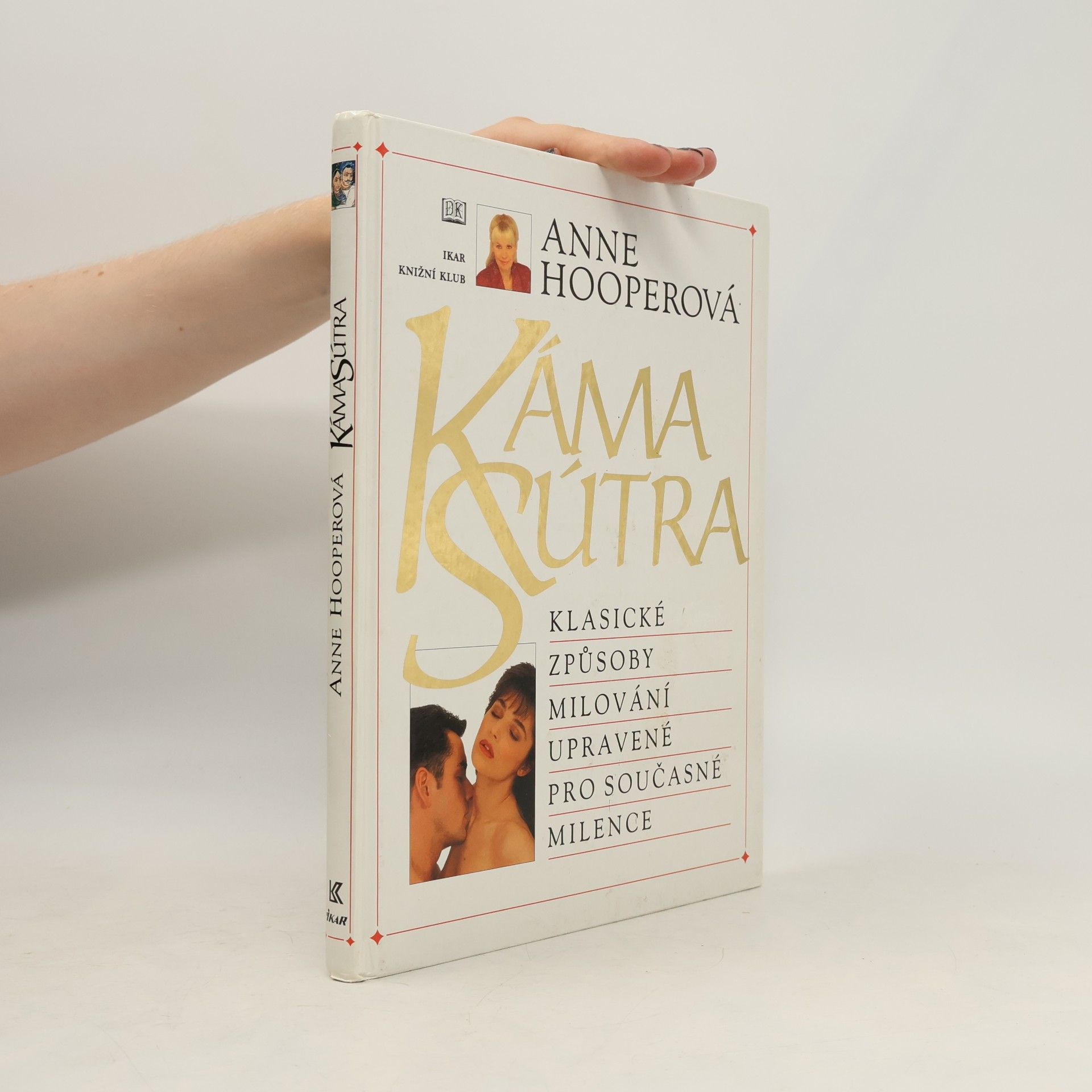 Anne Hooper KámaSútra. Klasické způsoby milování upravené pro současné milence