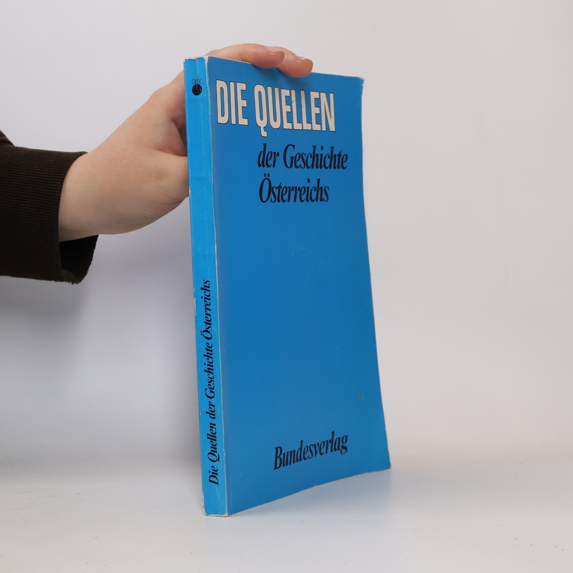 Die Quellen der Geschichte Österreichs