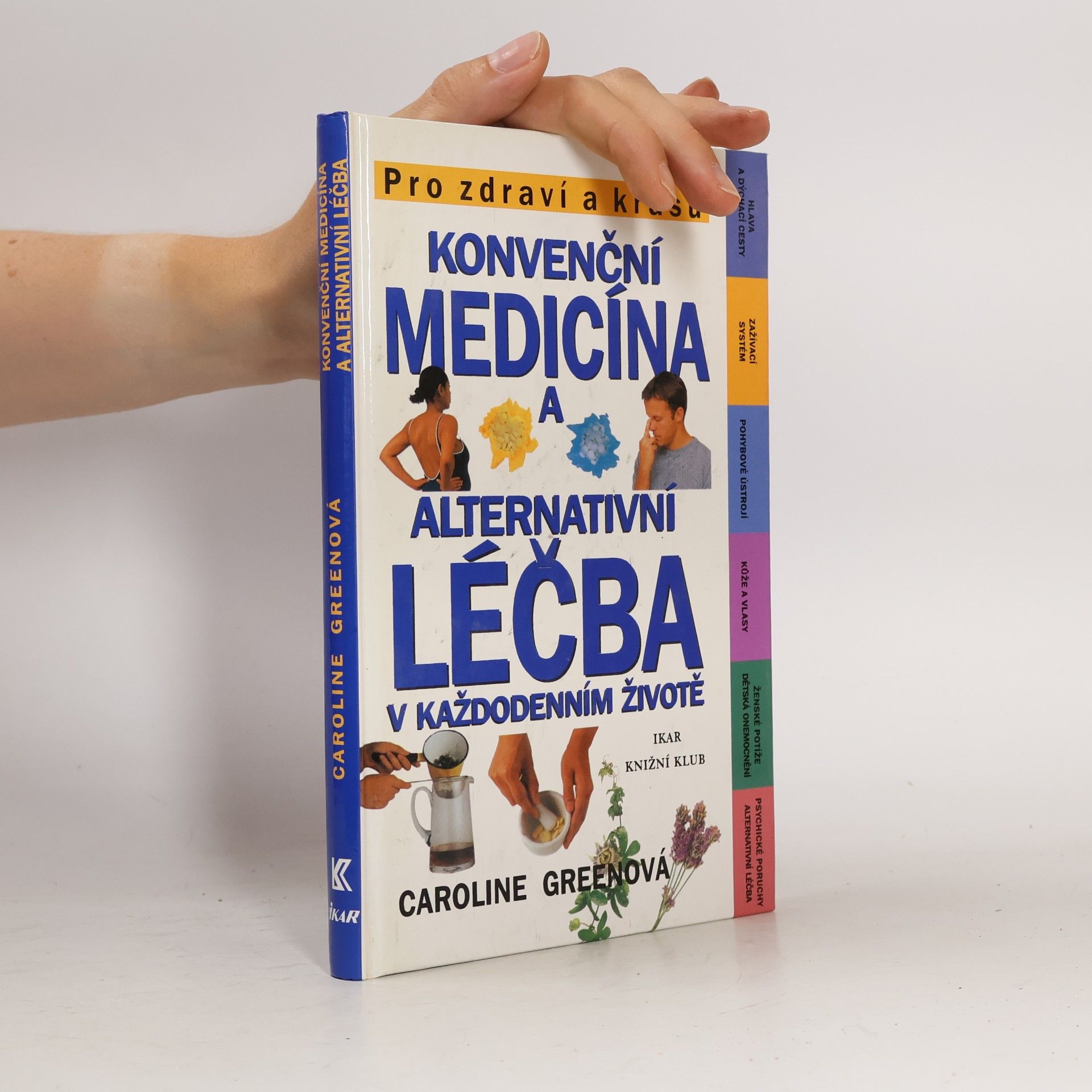 Caroline Green Konvenční medicína a alternativní léčba v každodenním životě