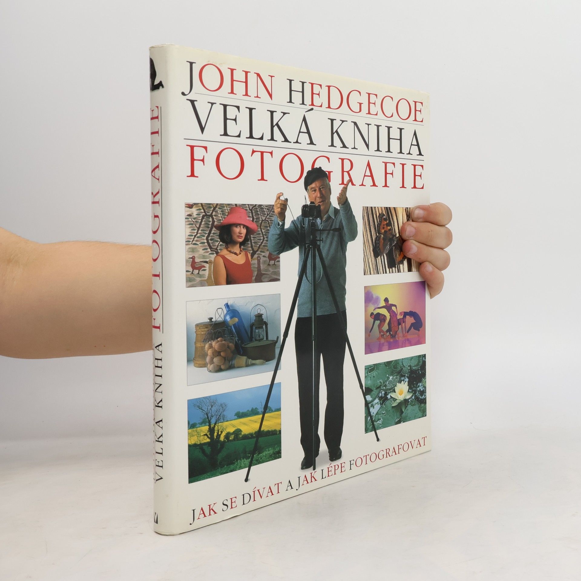 John Hedgecoe Velká kniha fotografie