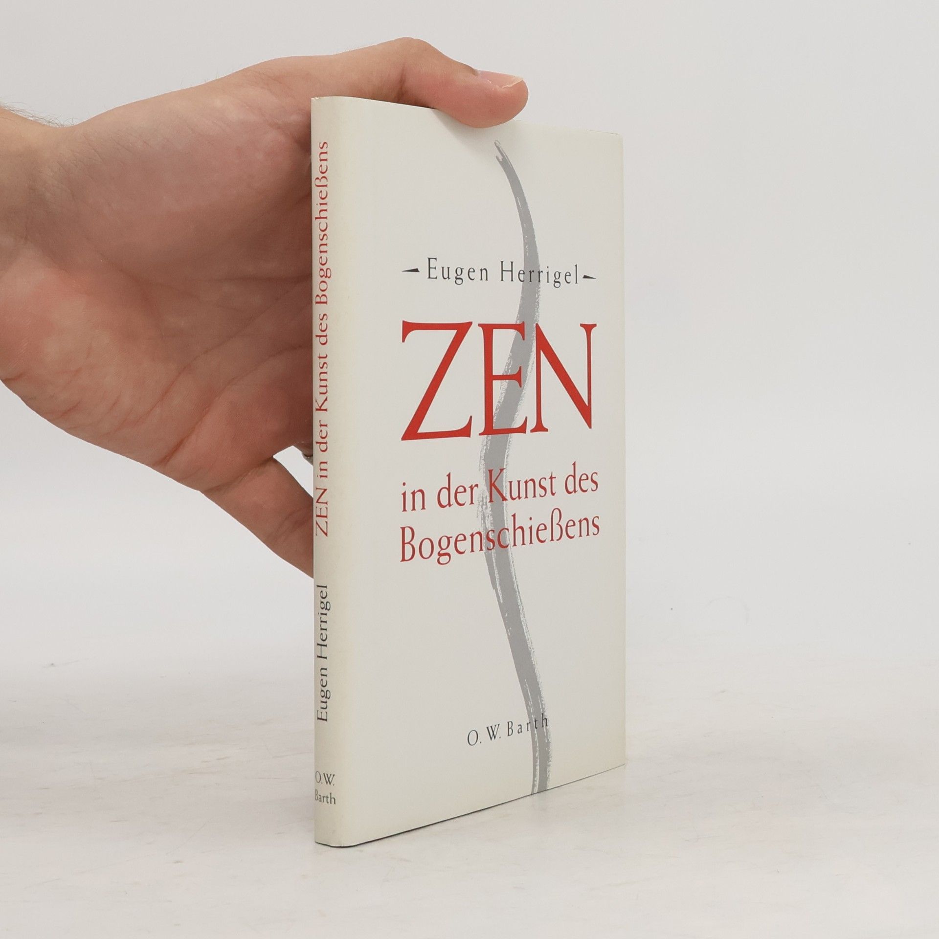 Eugen Herrigel Zen in der Kunst des Bogenschiessens