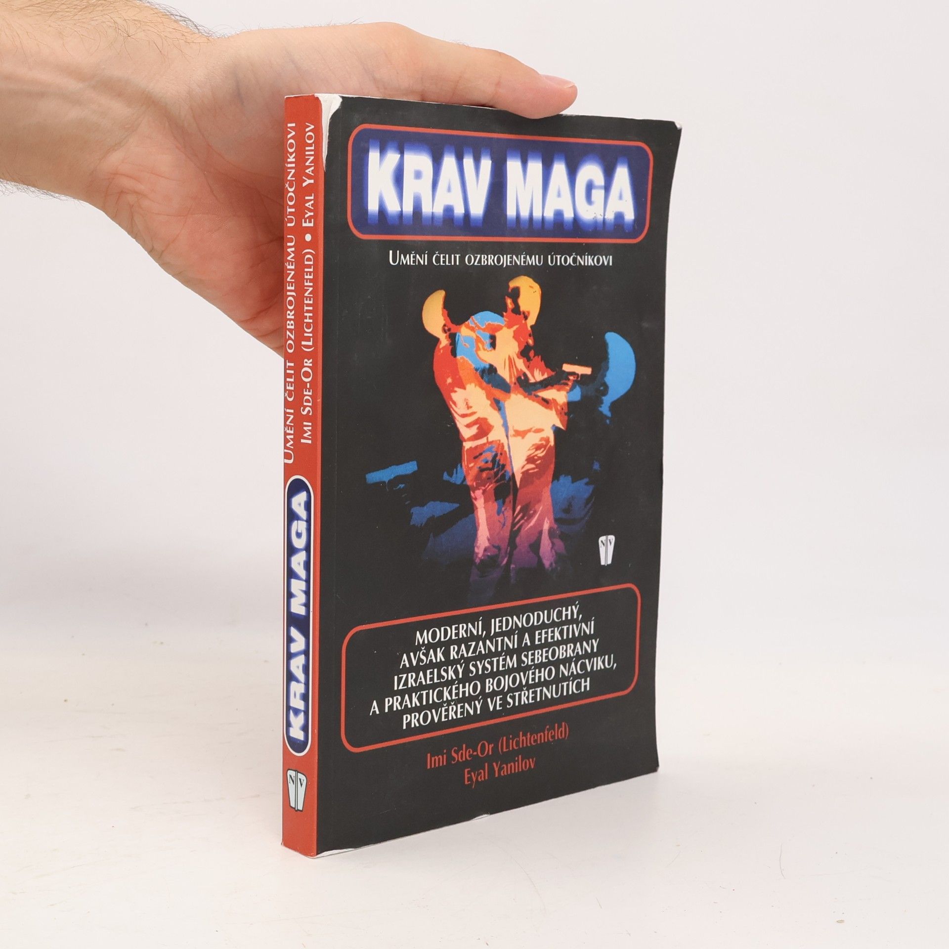 Eyal Yanilov Krav Maga. Umění čelit ozbrojenému útočníkovi