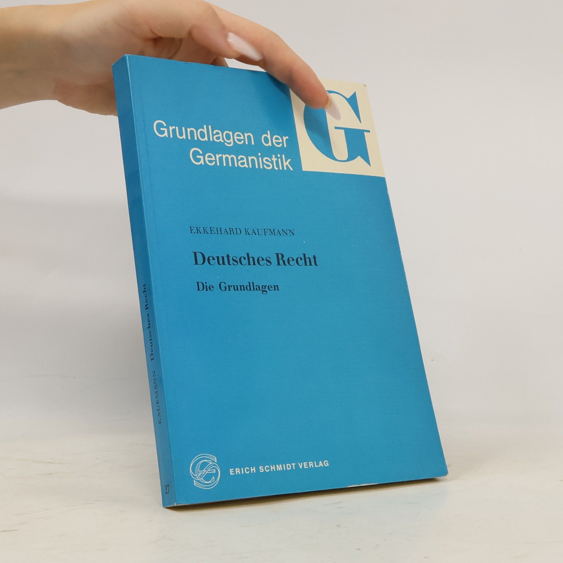 Ekkehard Kaufmann Grundlagen der Germanistik - 27: Deutsches Recht