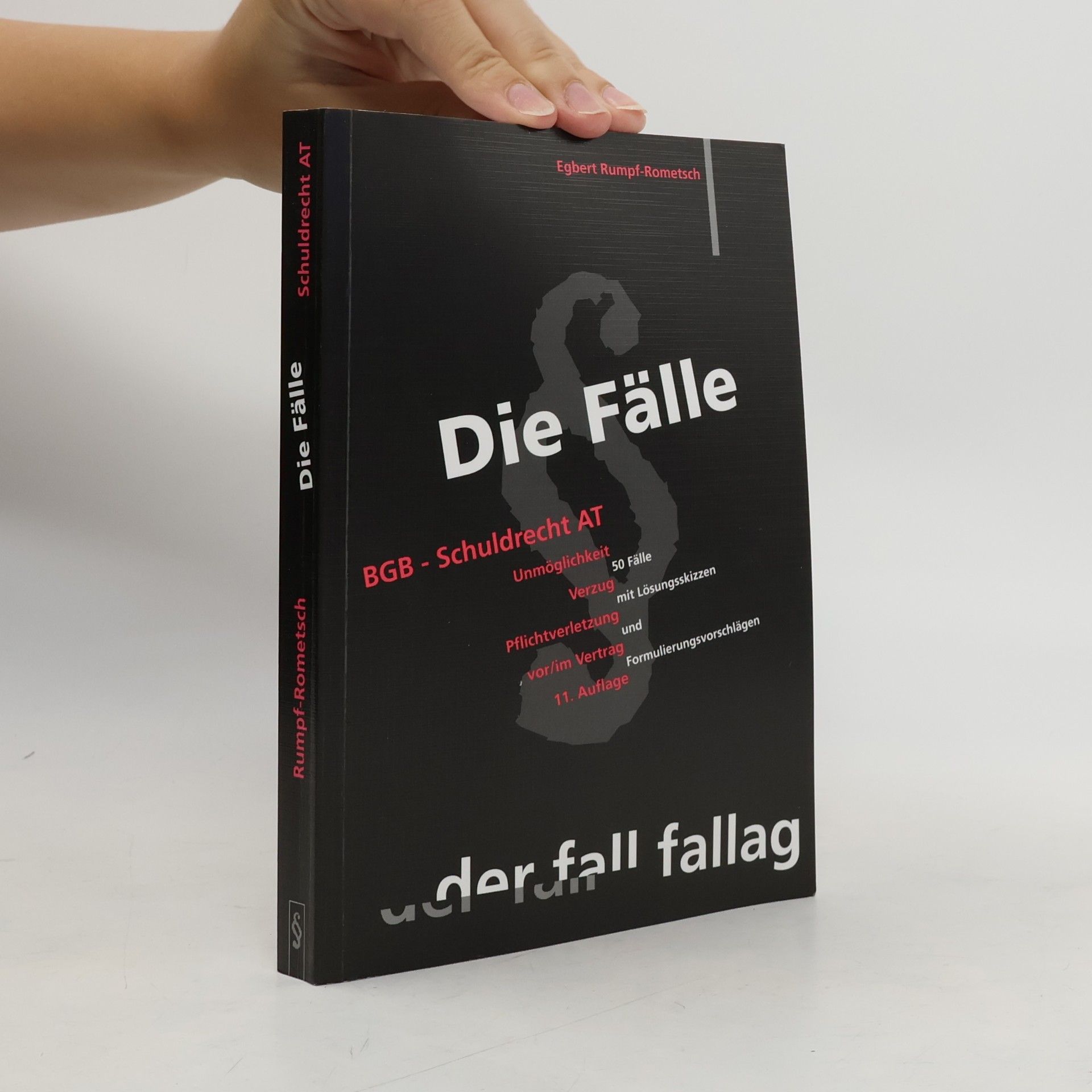 Egbert Rumpf-Rometsch Die Fälle. BGB Schuldrecht AT