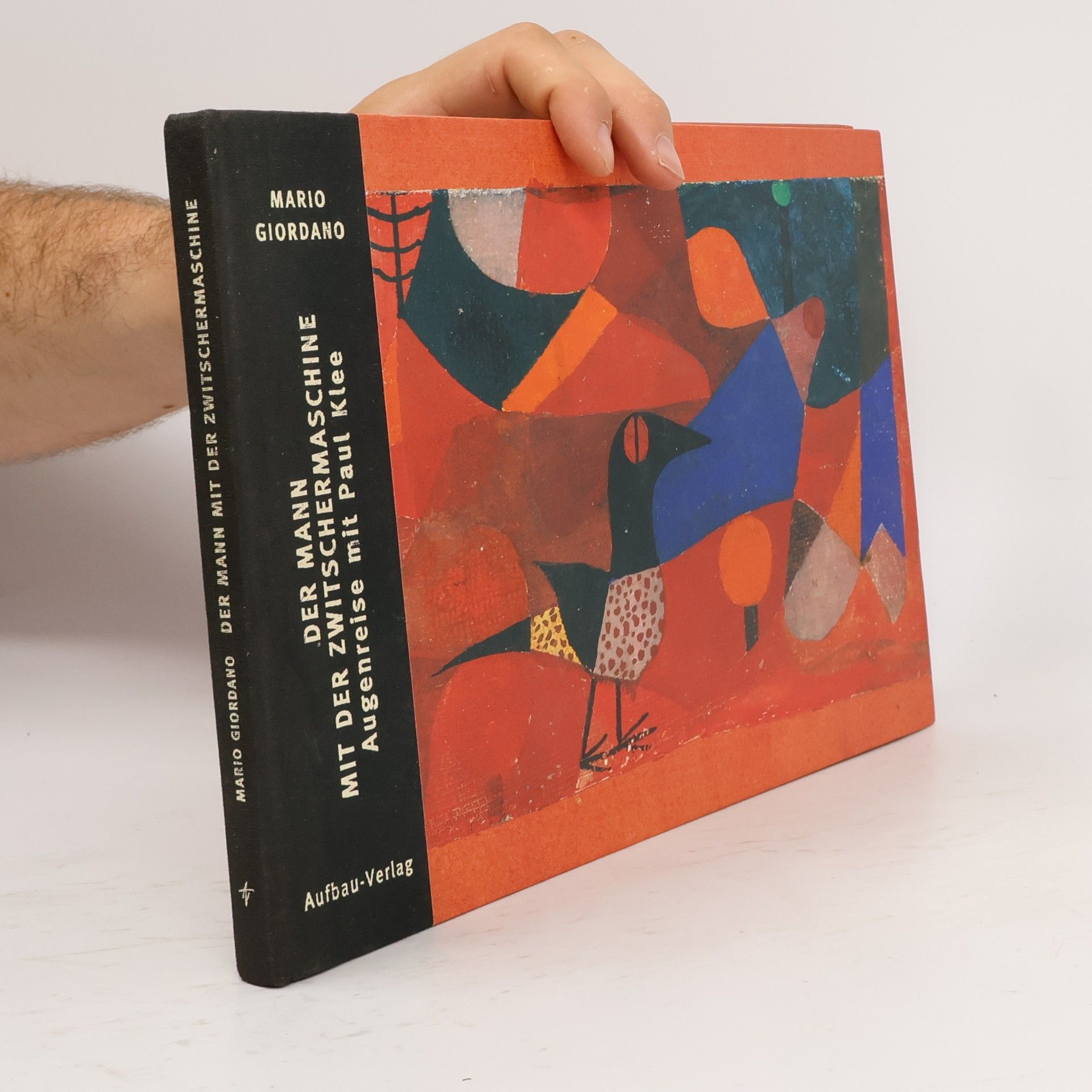 Mario Giordano Der Mann mit der Zwitschermaschine. Augenreise mit Paul Klee