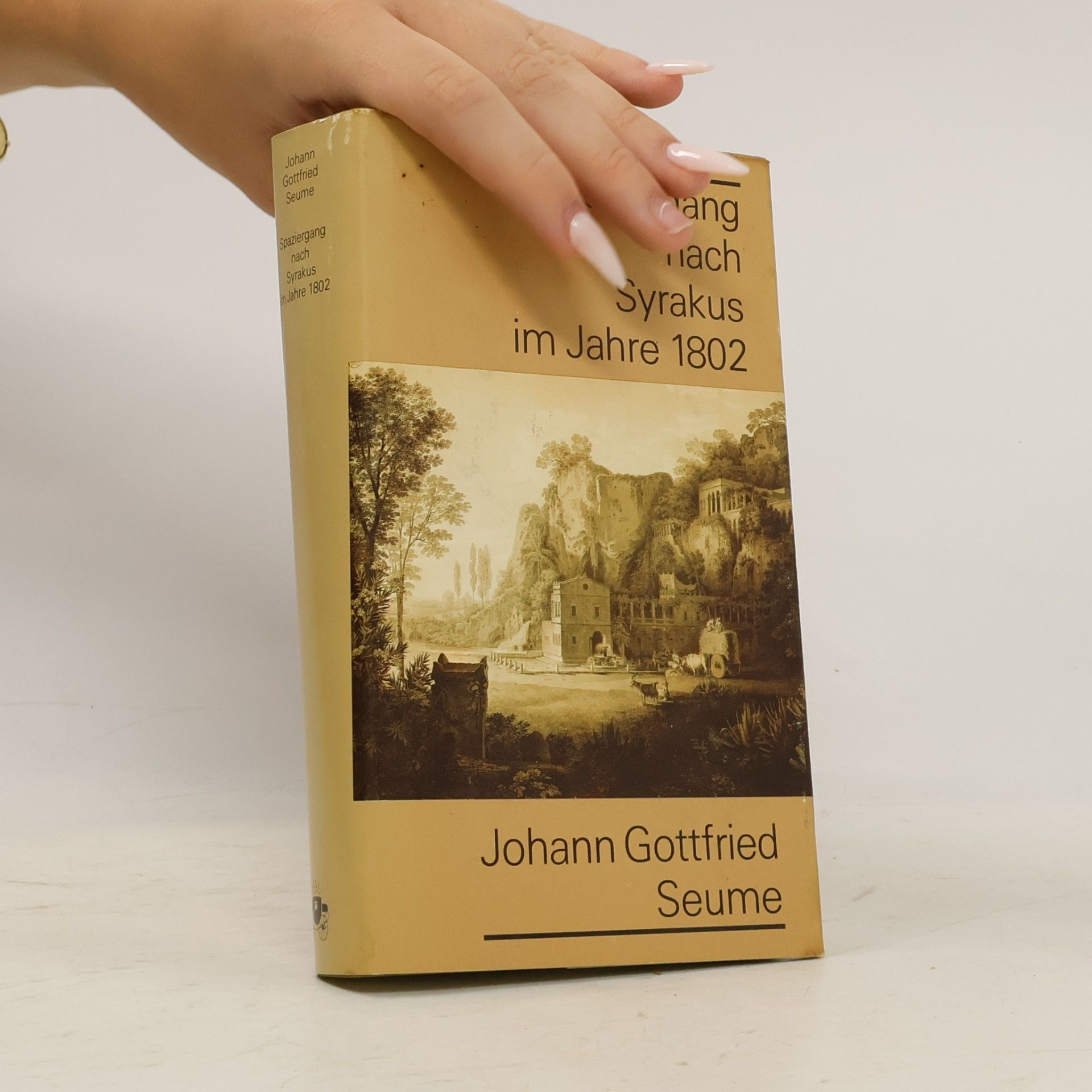 Johann Gottfried Seume Spaziergang nach Syrakus im Jahre 1802