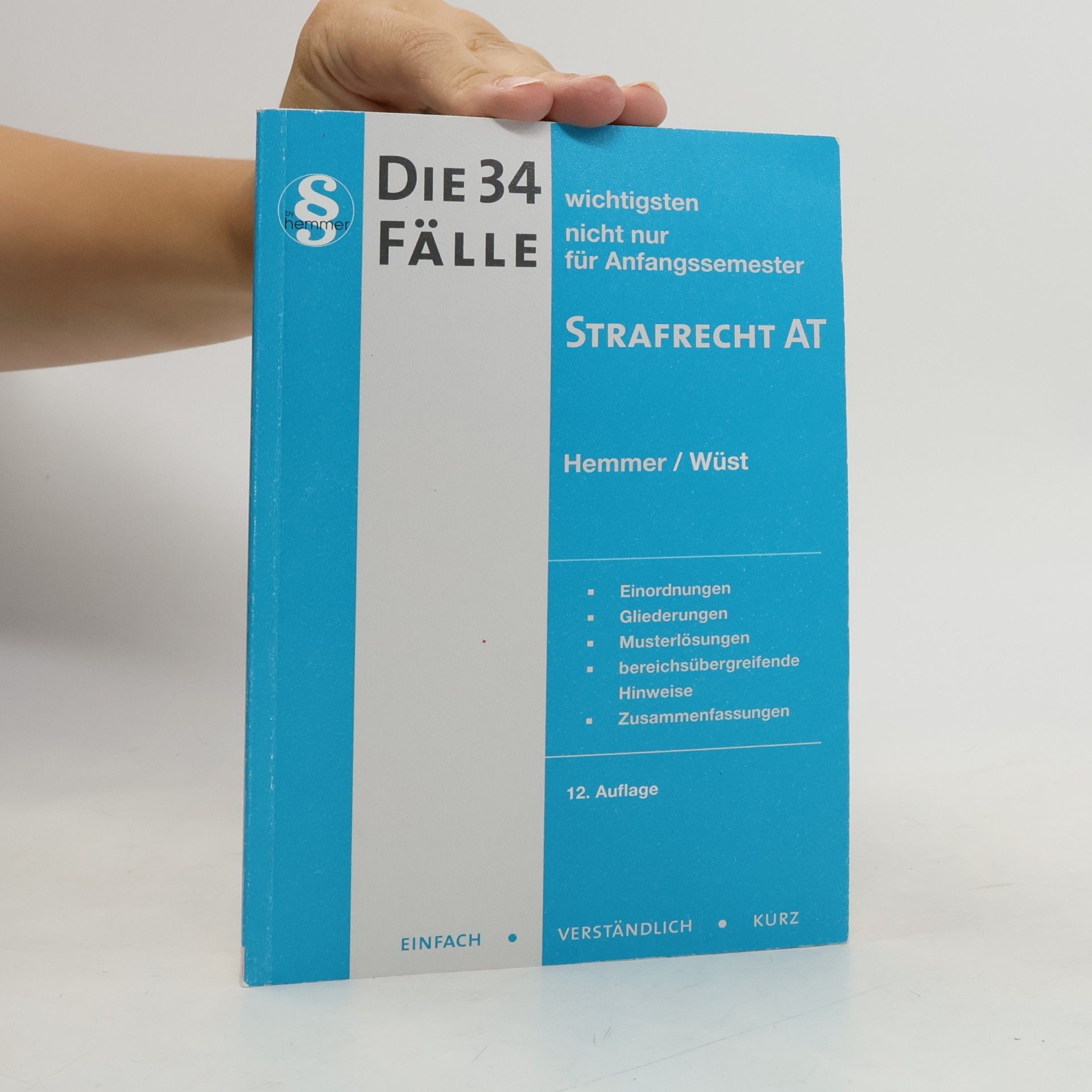 Karl-Edmund Hemmer Skripten - Strafrecht: Die 34 wichtigsten Fälle Strafrecht AT