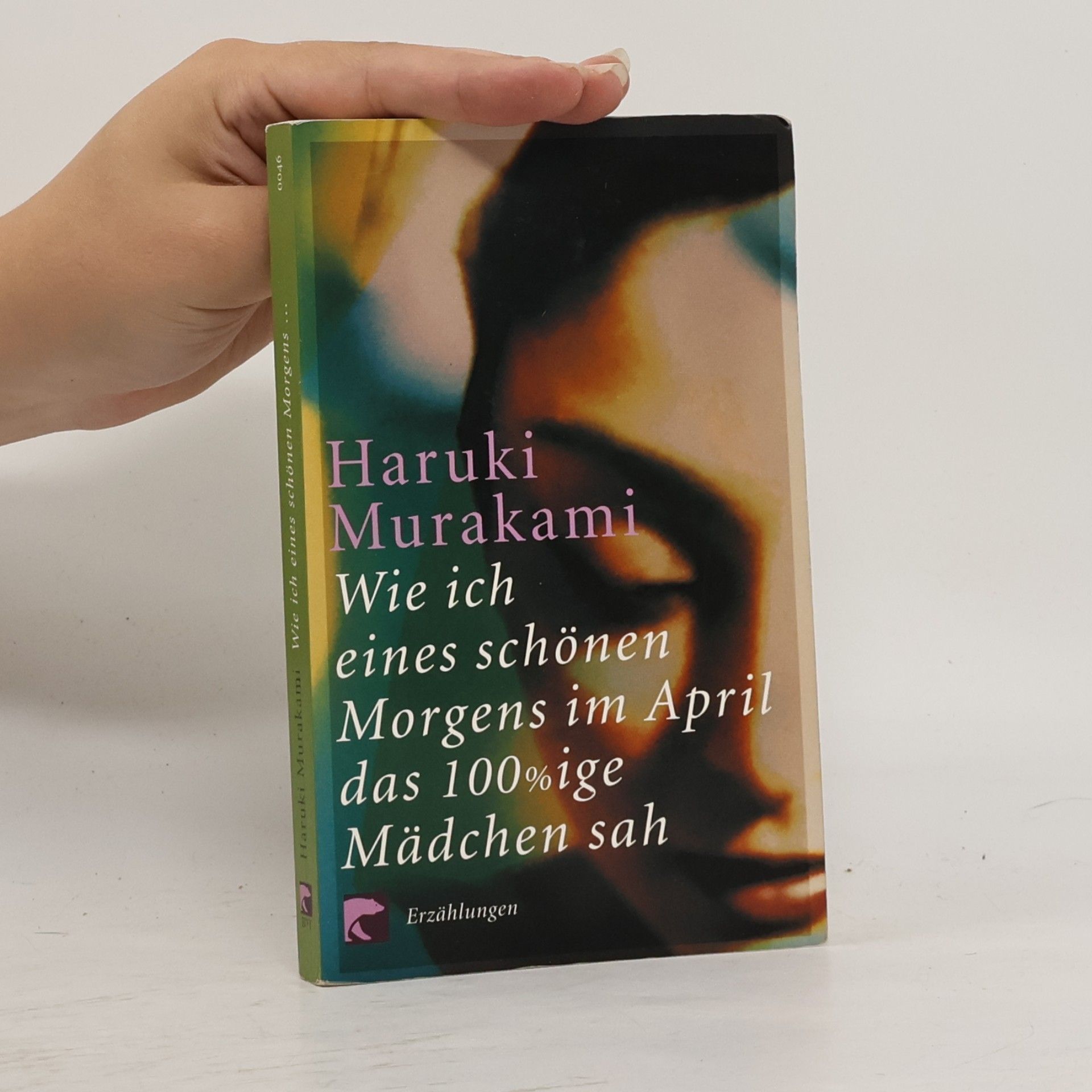 Haruki Murakami Wie ich eines schönen Morgens im April das 100%ige Mädchen sah