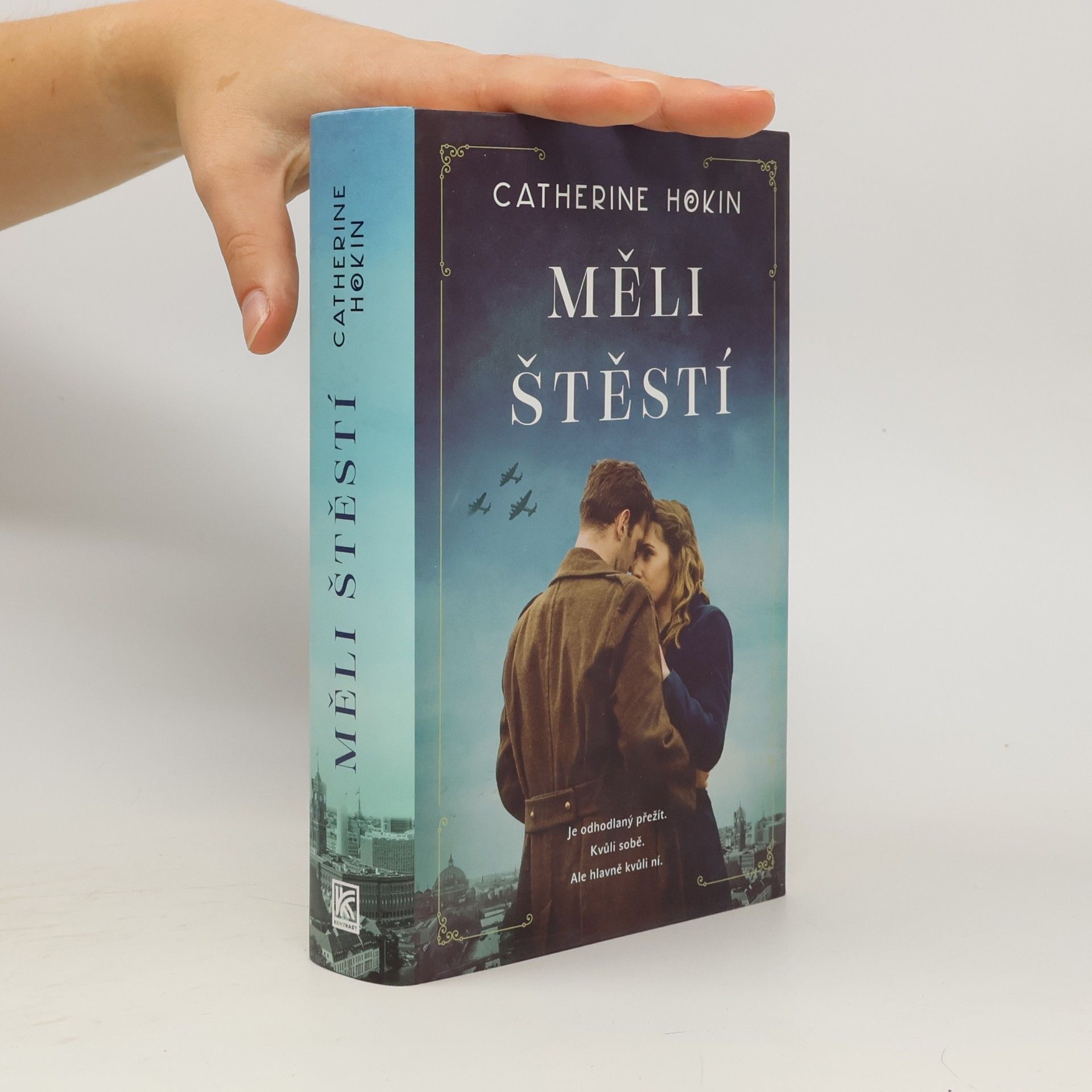 Catherine Hokin Měli štěstí