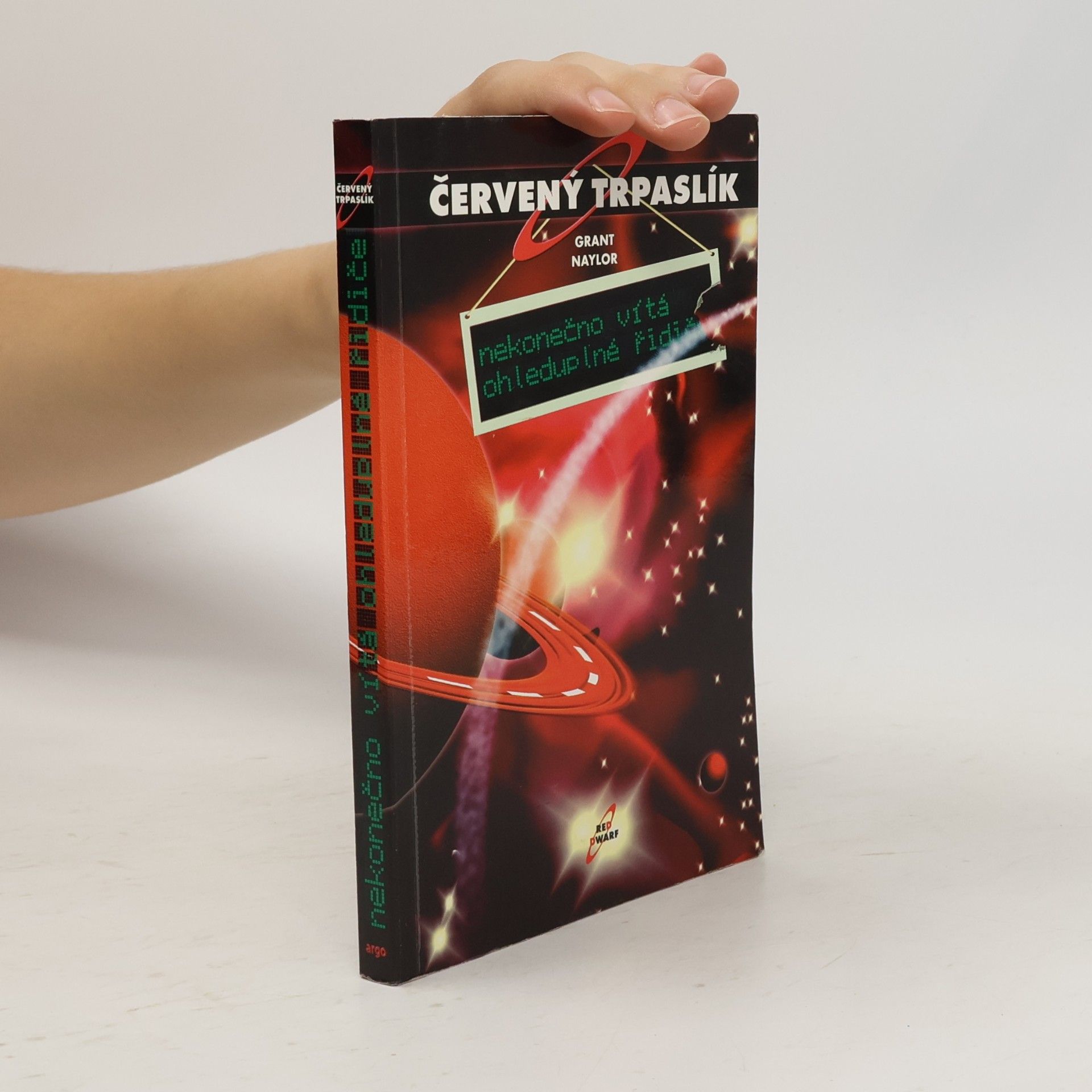 Grant Naylor Červený trpaslík. Nekonečno vítá ohleduplné řidiče