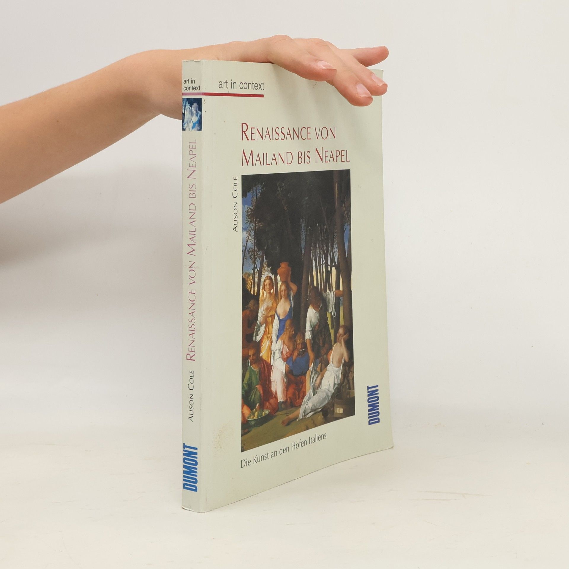 Alison Cole Renaissance von Mailand bis Neapel