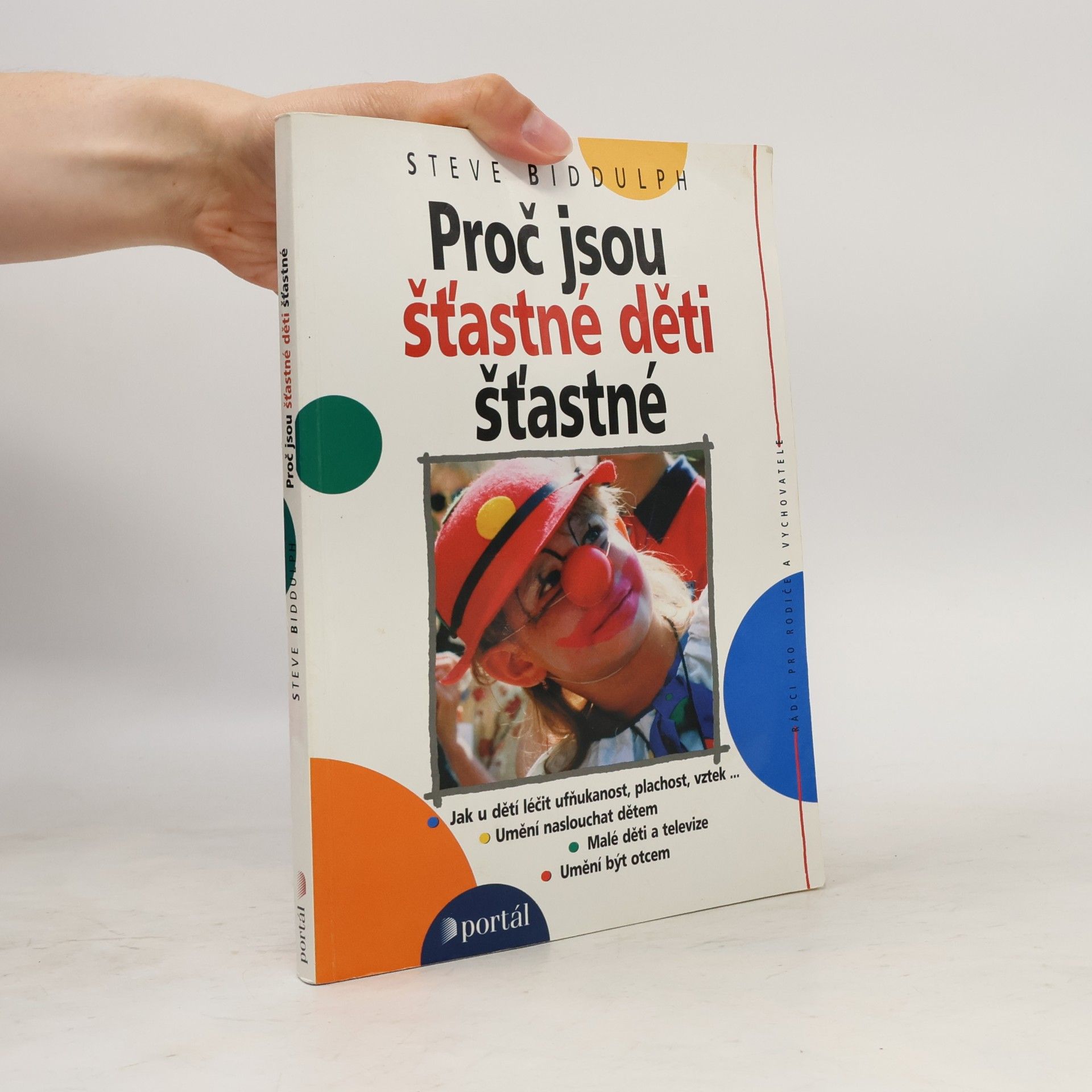 Steve Biddulph Proč jsou šťastné děti šťastné