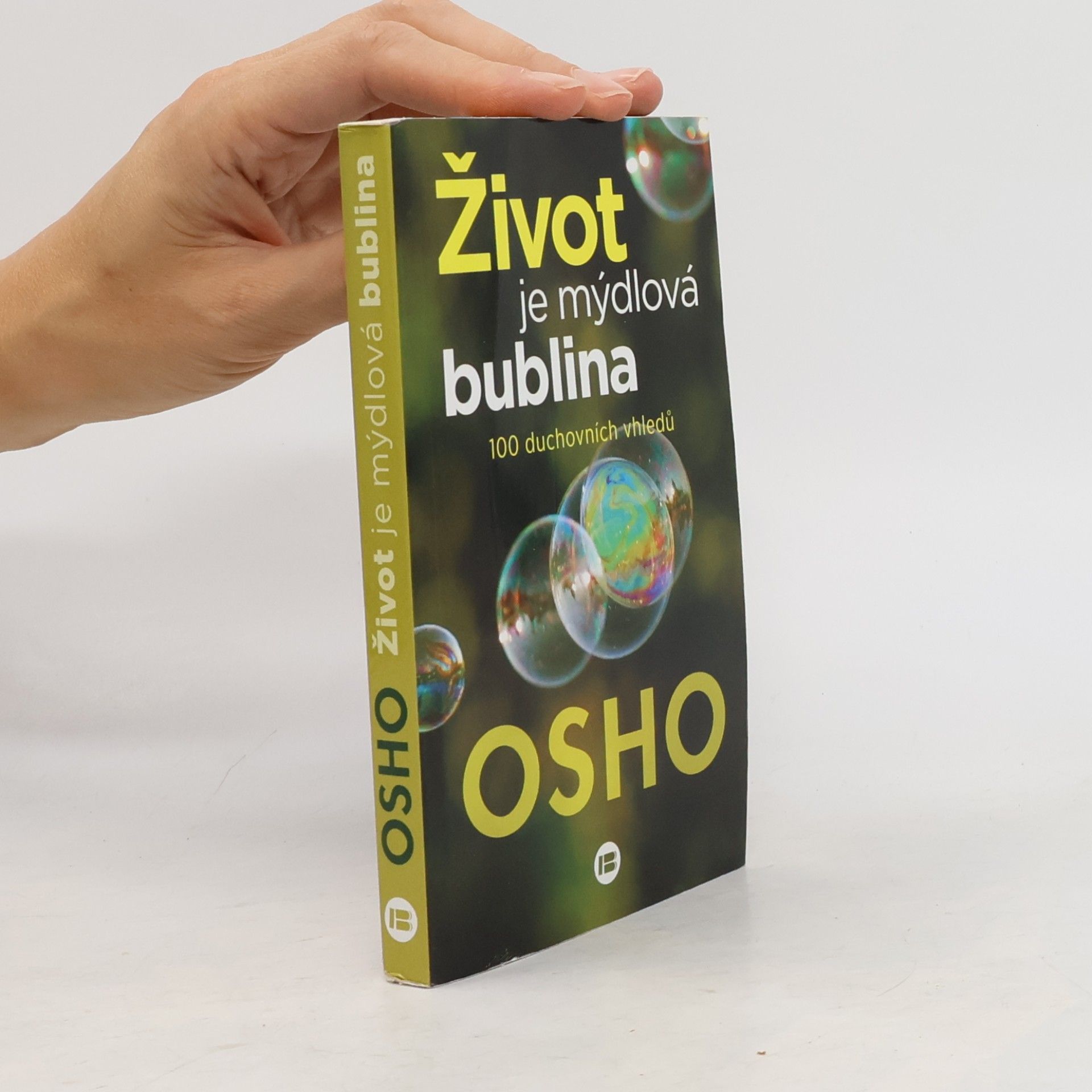 Ošó Život je mýdlová bublina : 100 duchovních vhledů