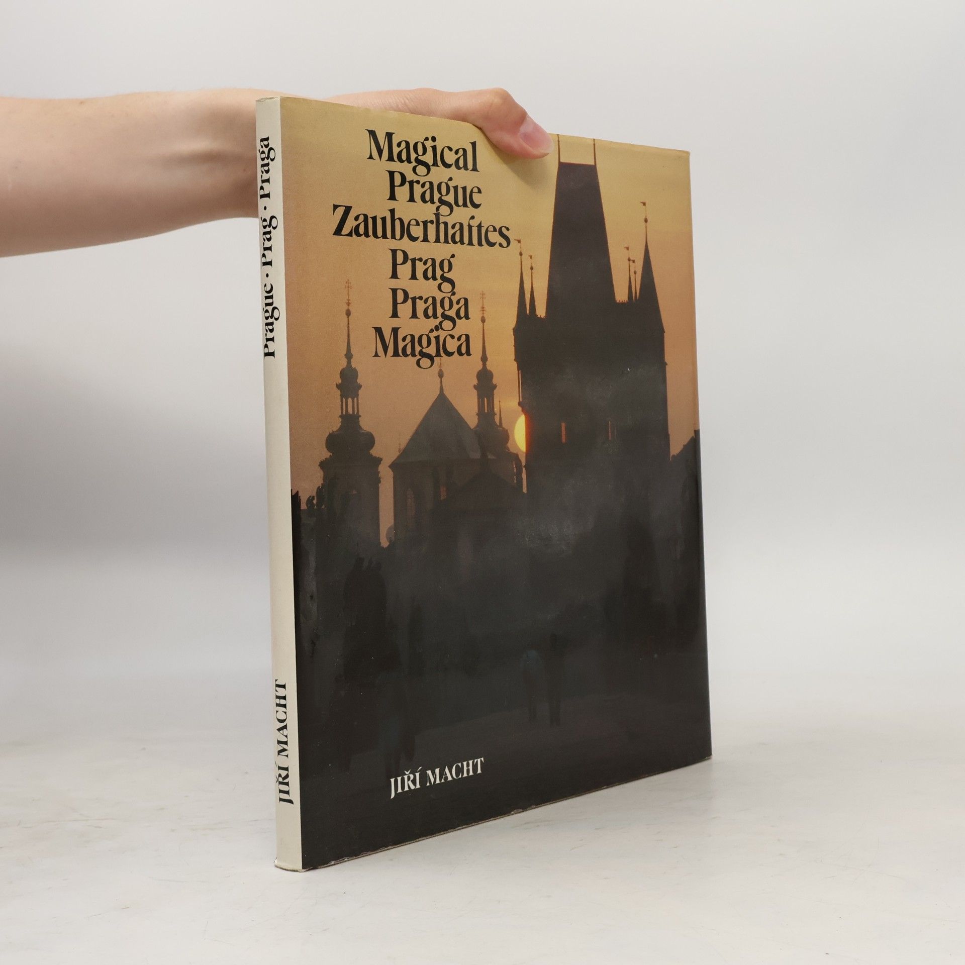 Jiří Macht Magical Prague. Zauberhaftes Prag. Praga Magica
