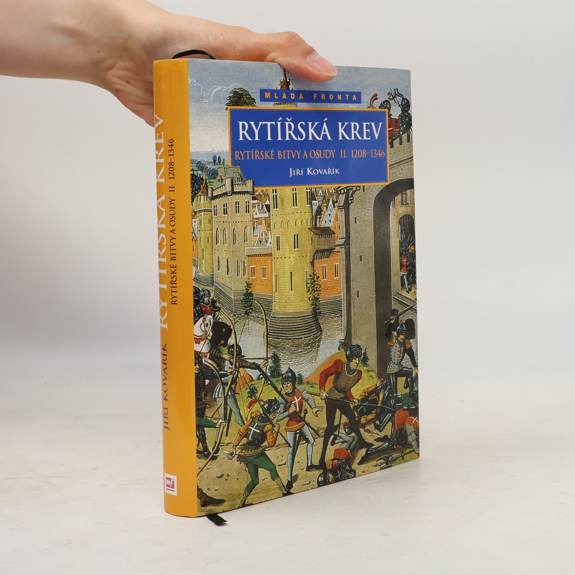 Jiří Kovařík Rytířské bitvy a osudy II. Rytířská krev 1208-1346