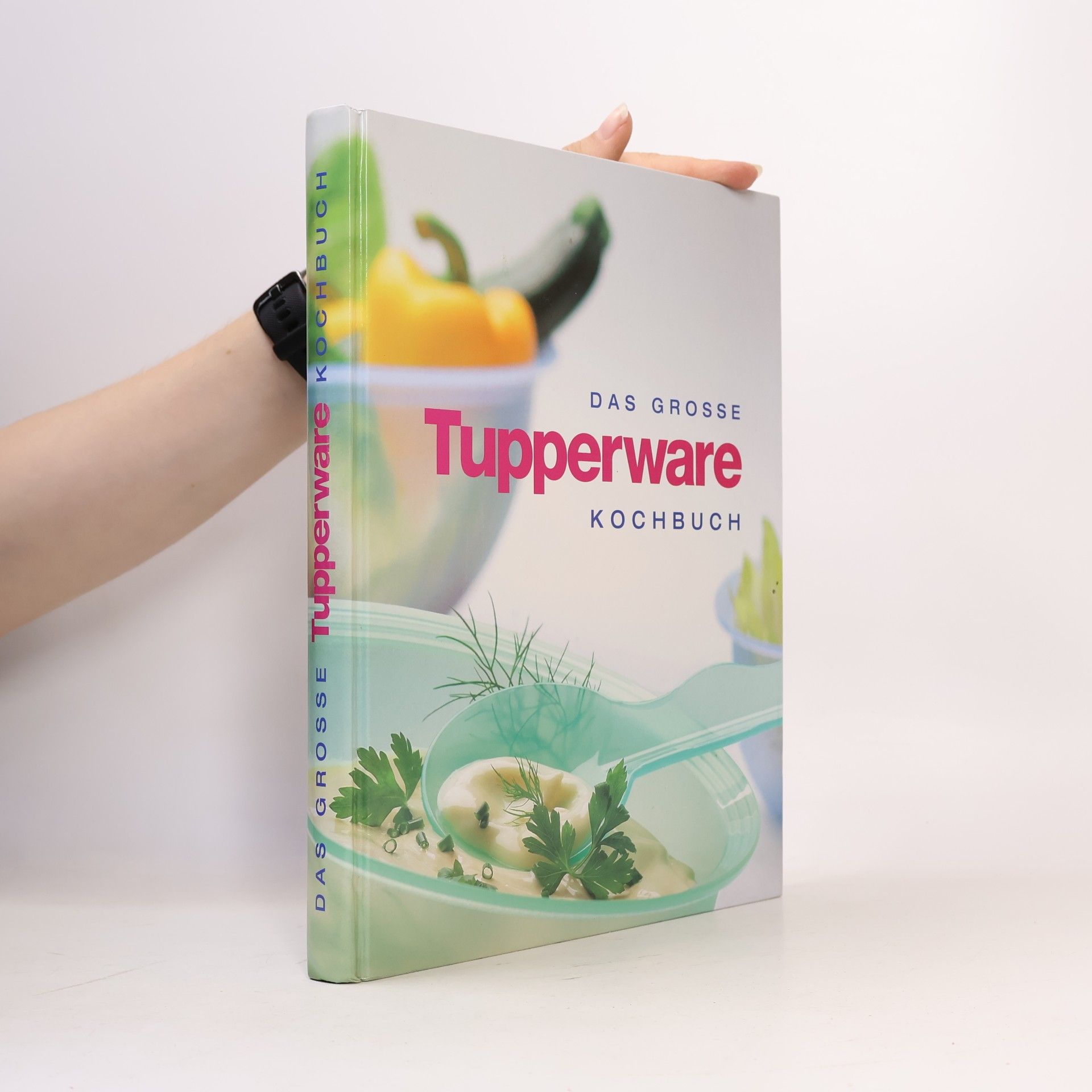 Various authors Das grosse Tupperware Kochbuch