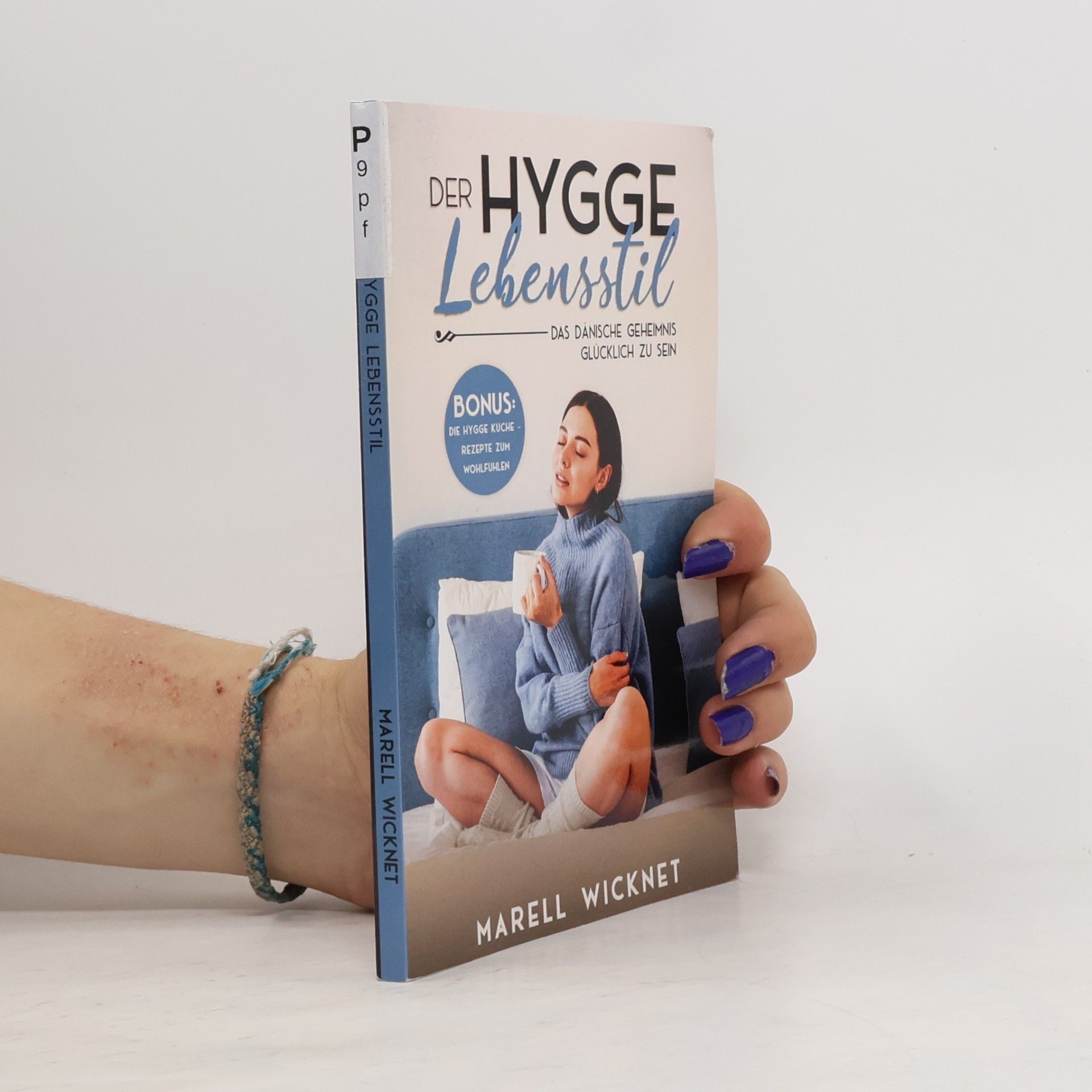 Marell Wicknet Der Hygge Lebensstil: Das dänische Geheimnis glücklich zu sein - (BONUS Die Hygge-Küche – Rezepte zum Wohlfühlen)