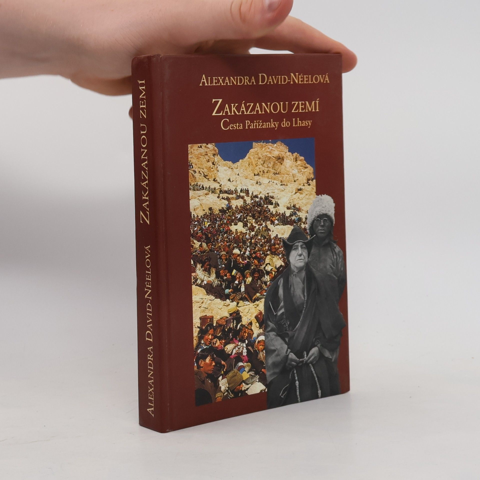 Alexandra David-Néel Zakázanou zemí. Cesta Pařížanky do Lhasy
