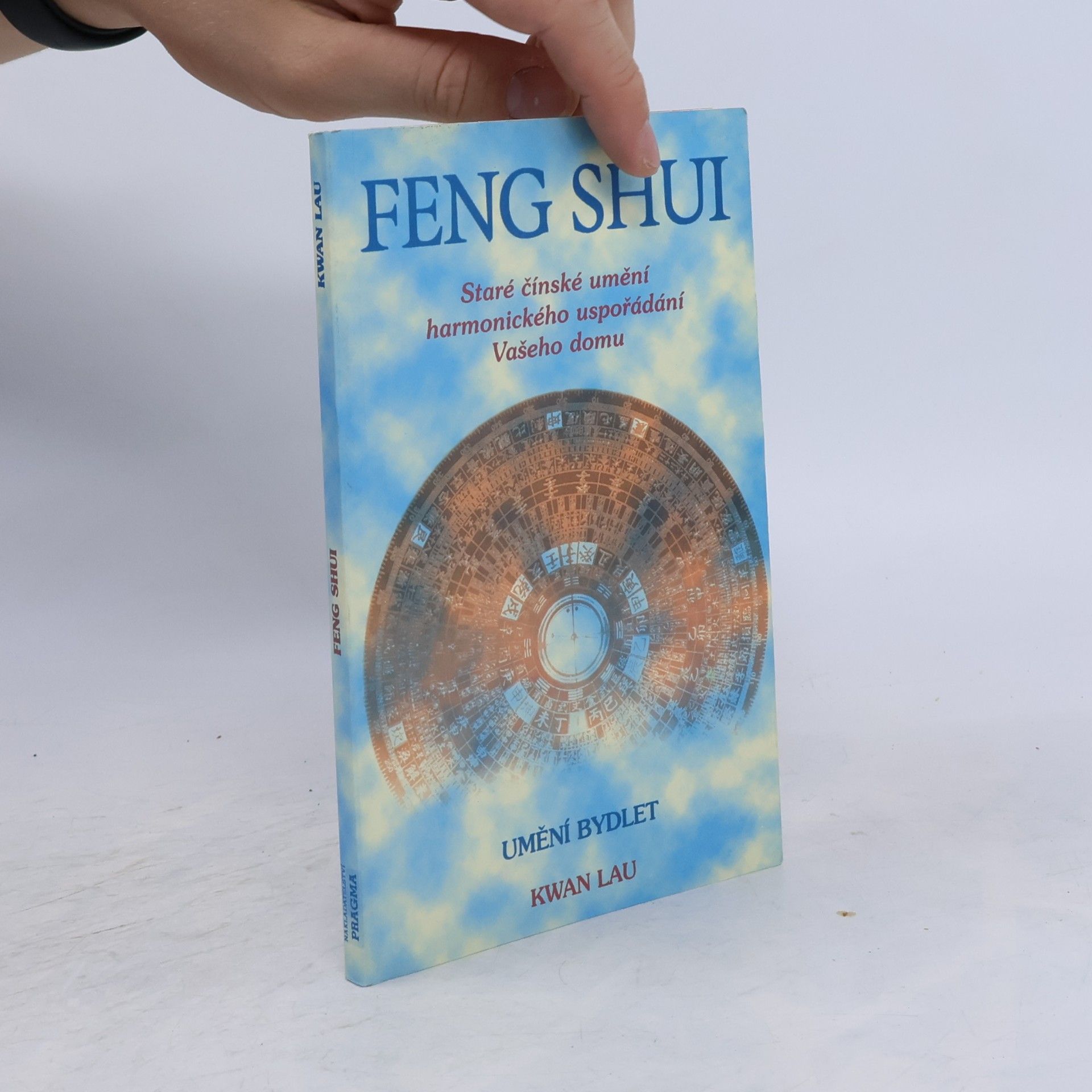 Kwan Lau Feng shui. Staré čínské umění harmonického uspořádání Vašeho domu