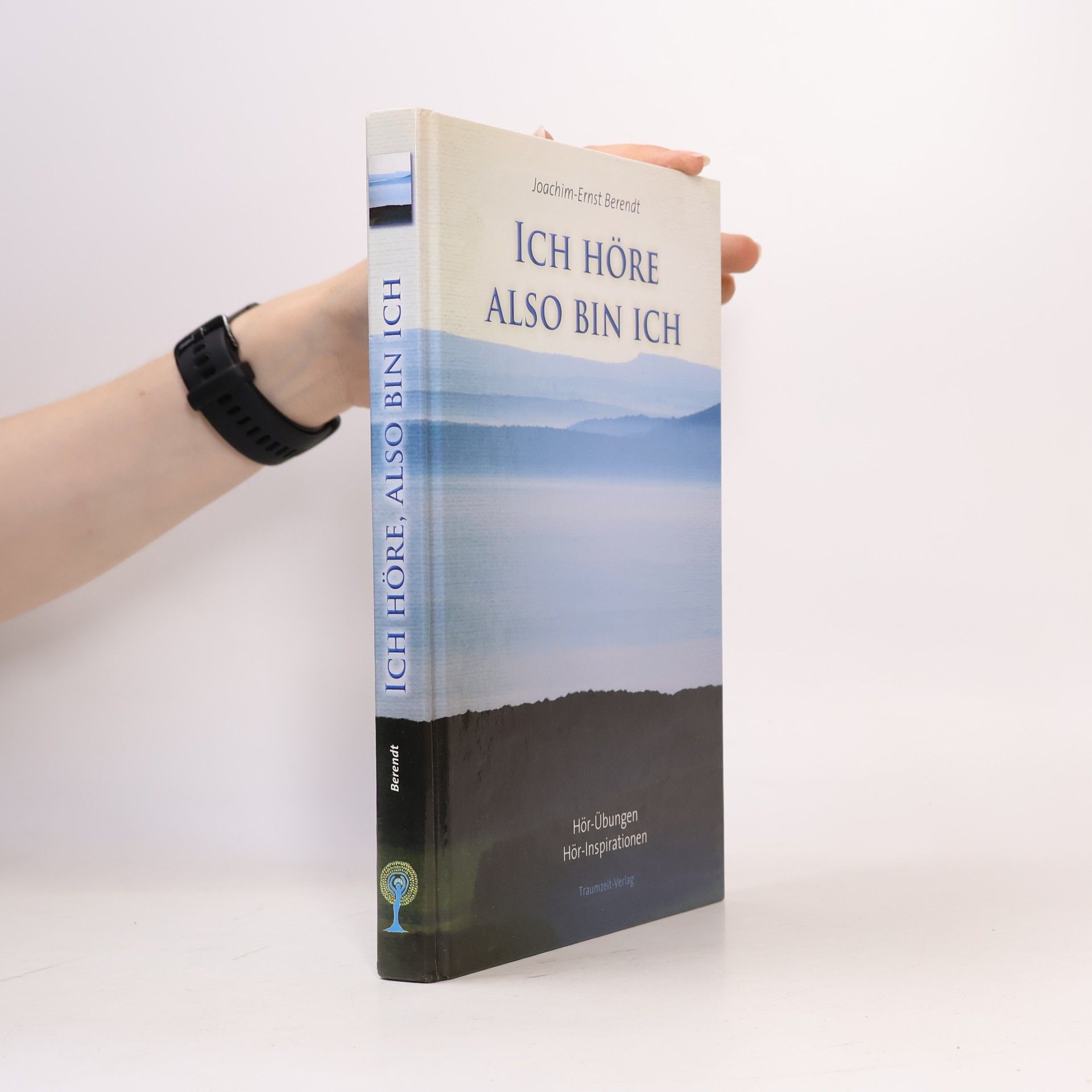 Joachim-Ernst Berendt Ich höre - also bin ich
