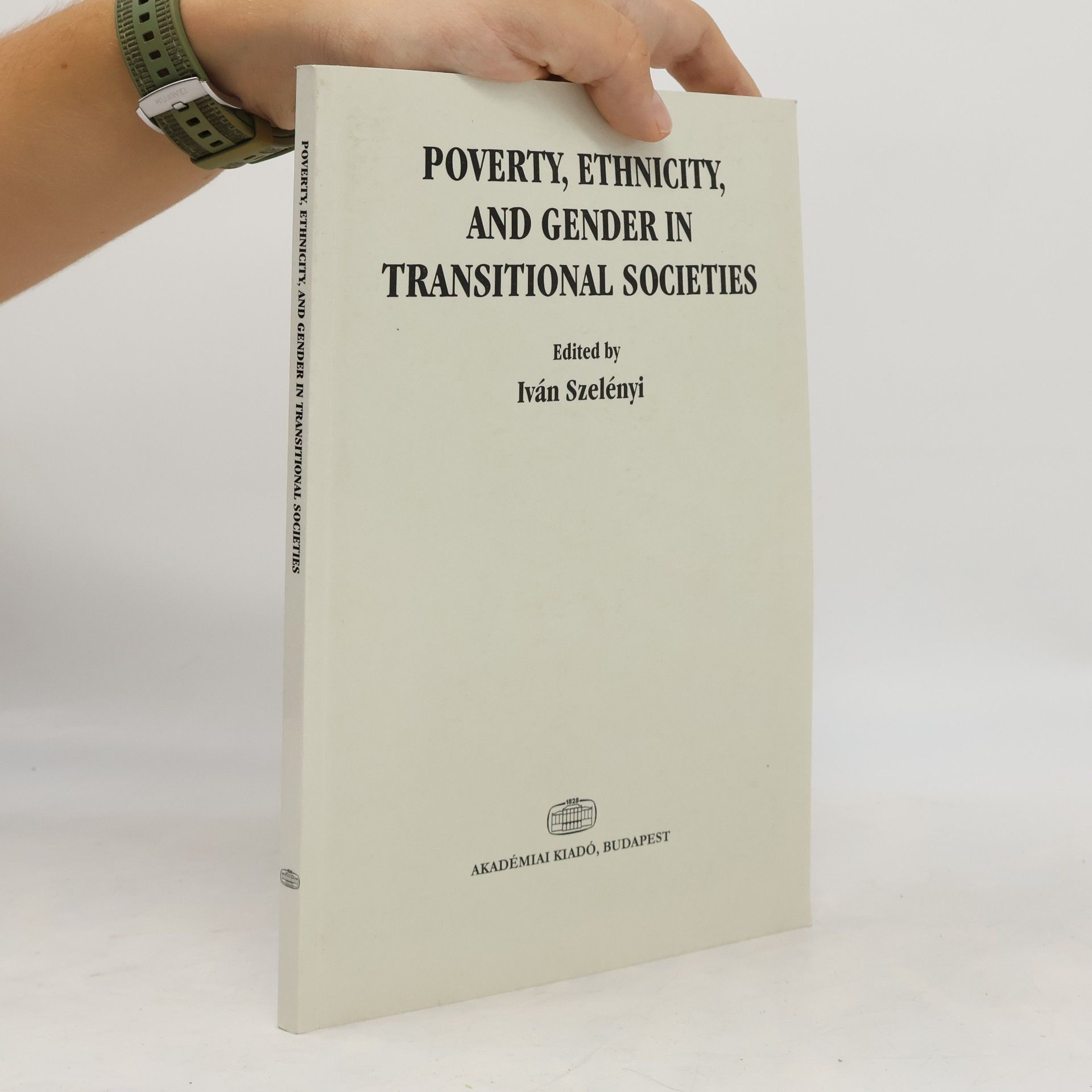 Iván Szelényi Poverty, Ethnicity, and Gender in Transitional Societies