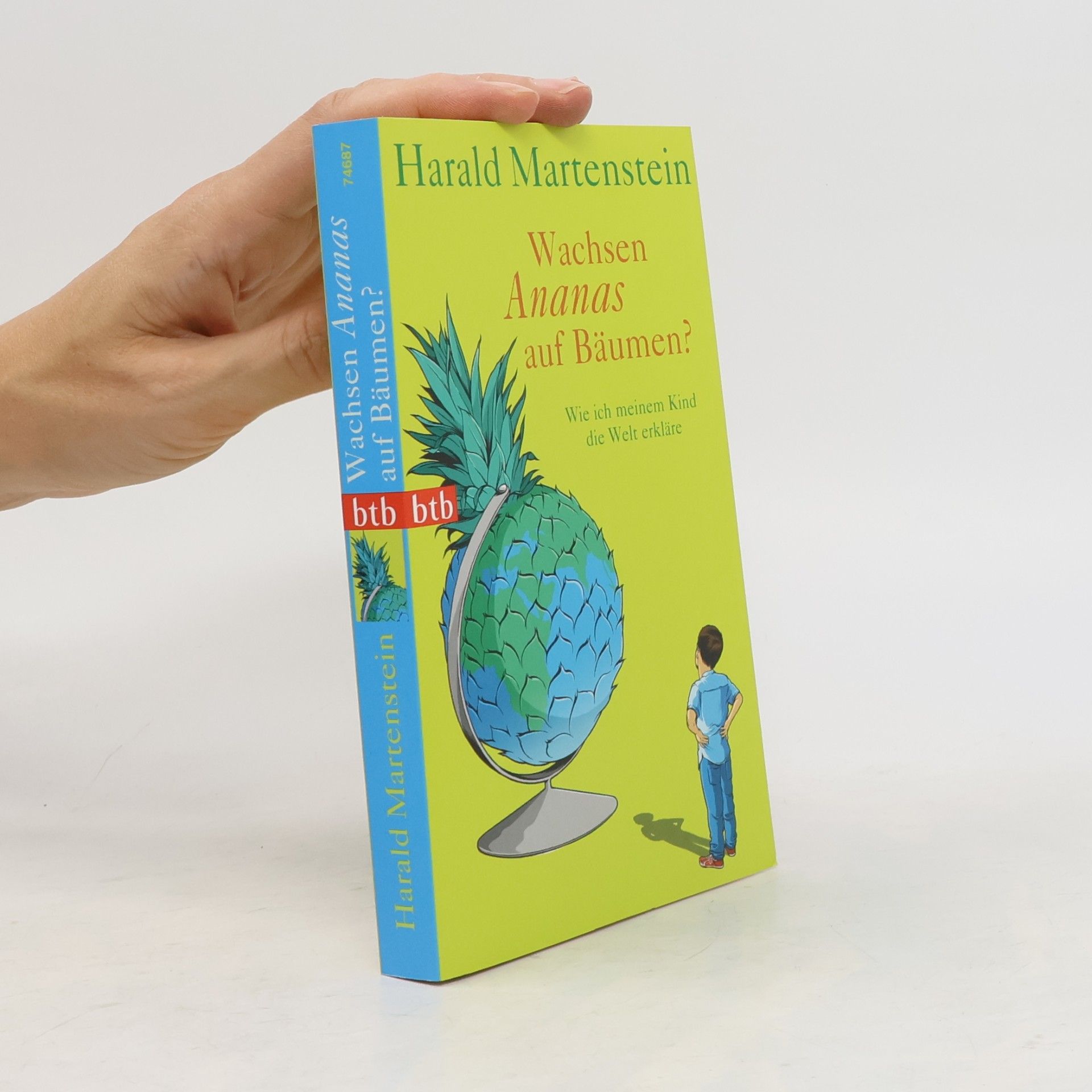 Harald Martenstein Wachsen Ananas auf Bäumen?