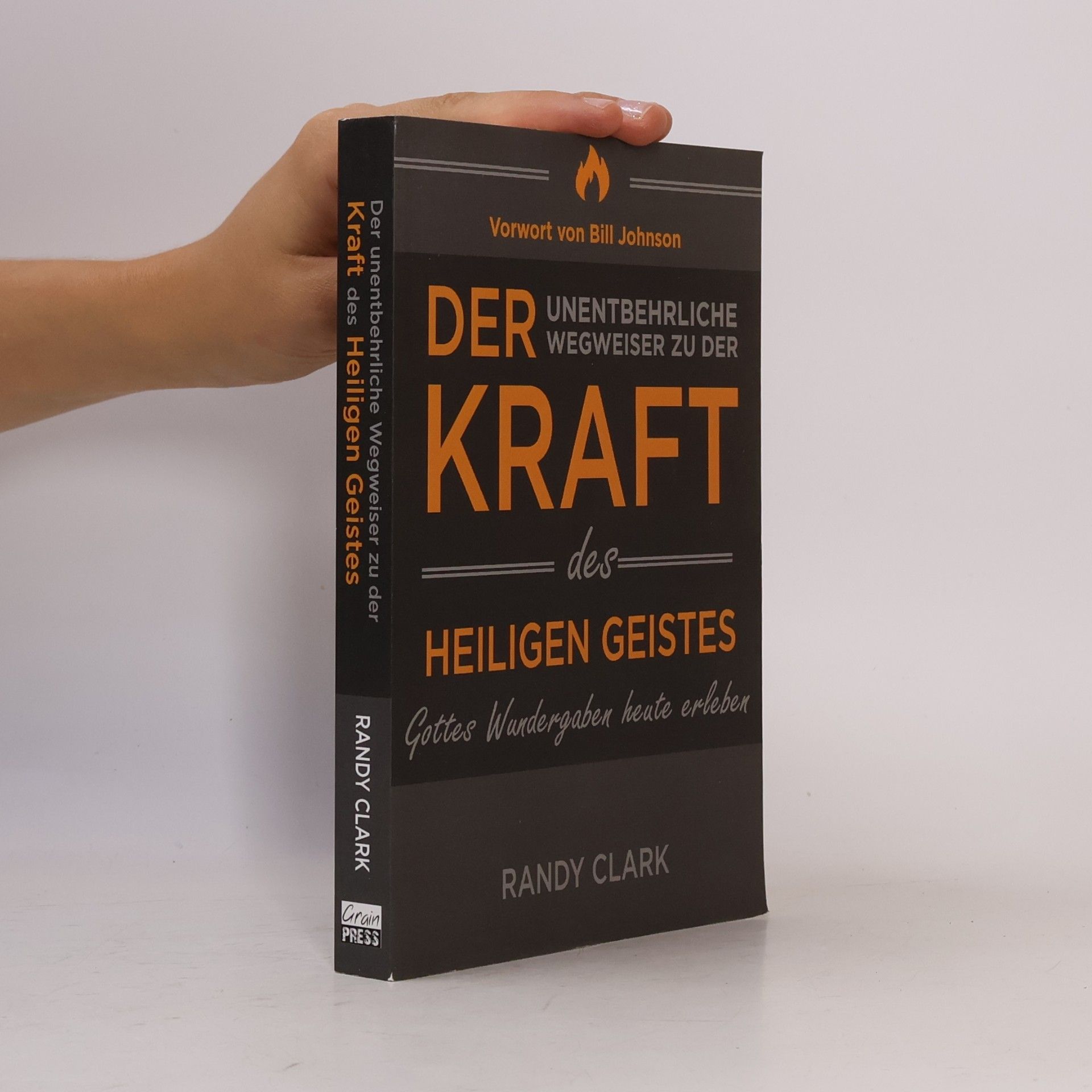 Der unentbehrliche Wegweiser zu der Kraft des Heiligen Geistes