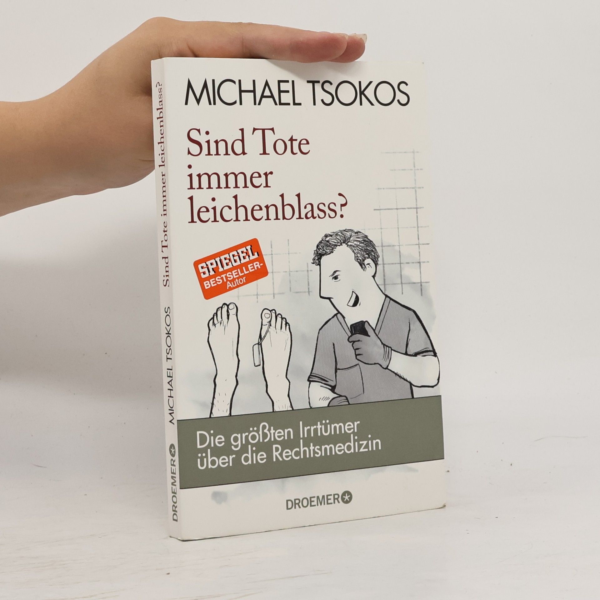 Michael Tsokos Sind Tote immer leichenblass?