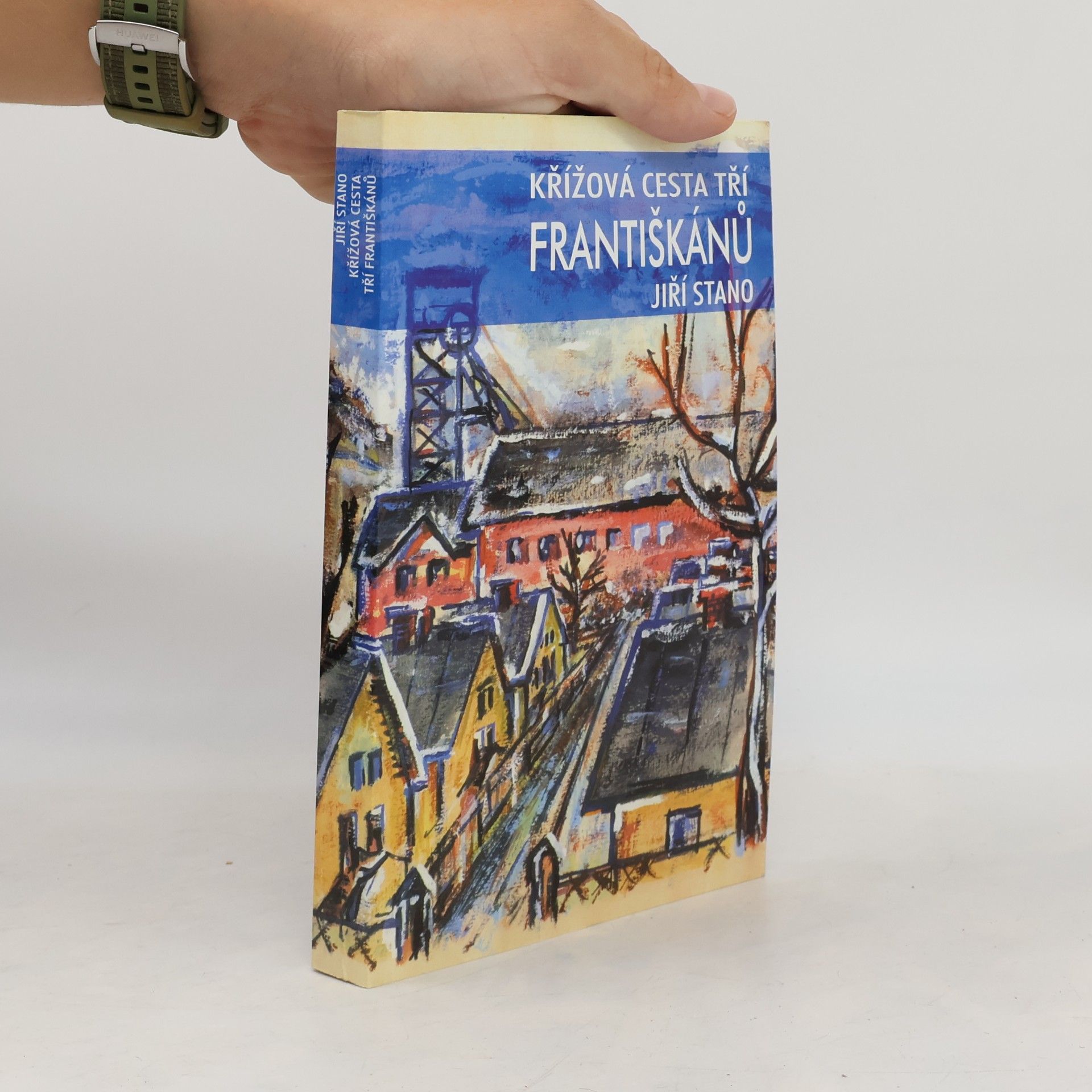 Jiří Stano Křížová cesta tří Františkánů