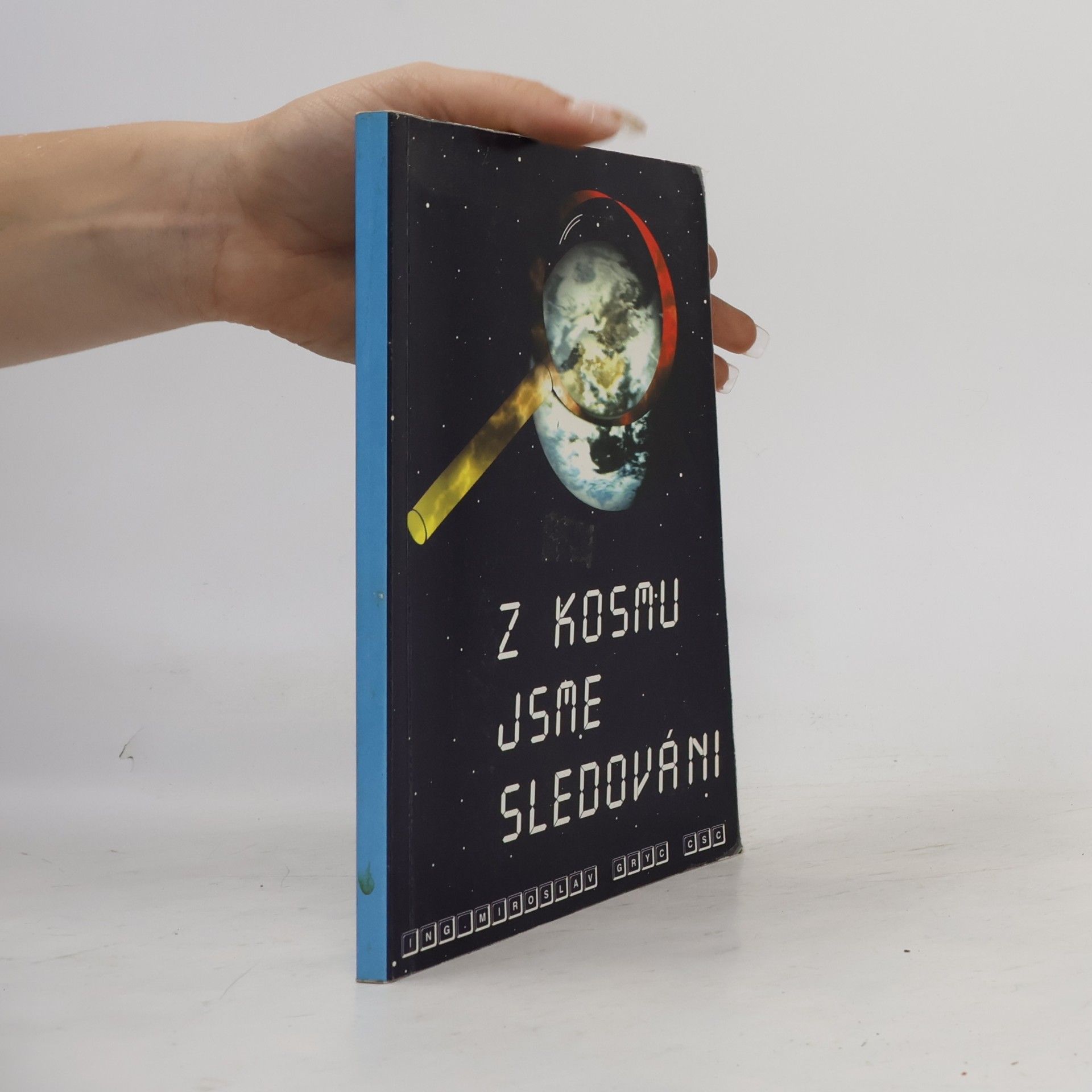 Miroslav Gryc Z kosmu jsme sledováni