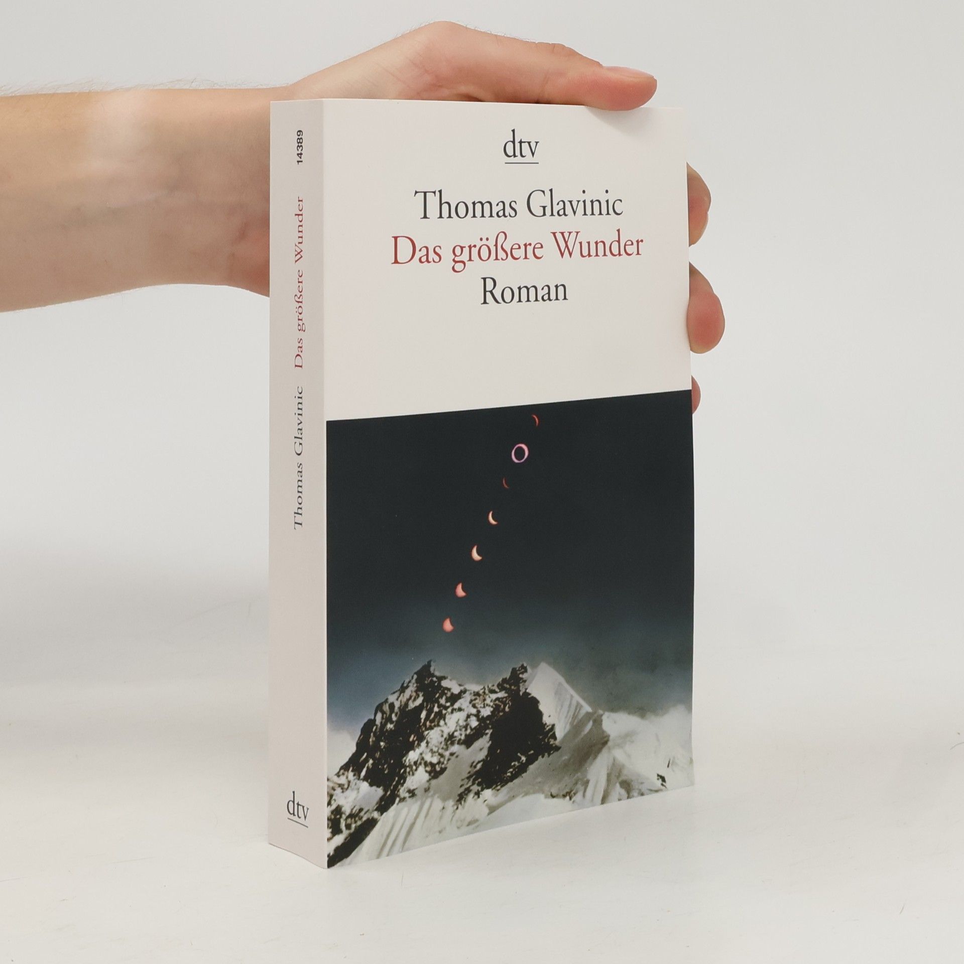 Thomas Glavinic Das größere Wunder