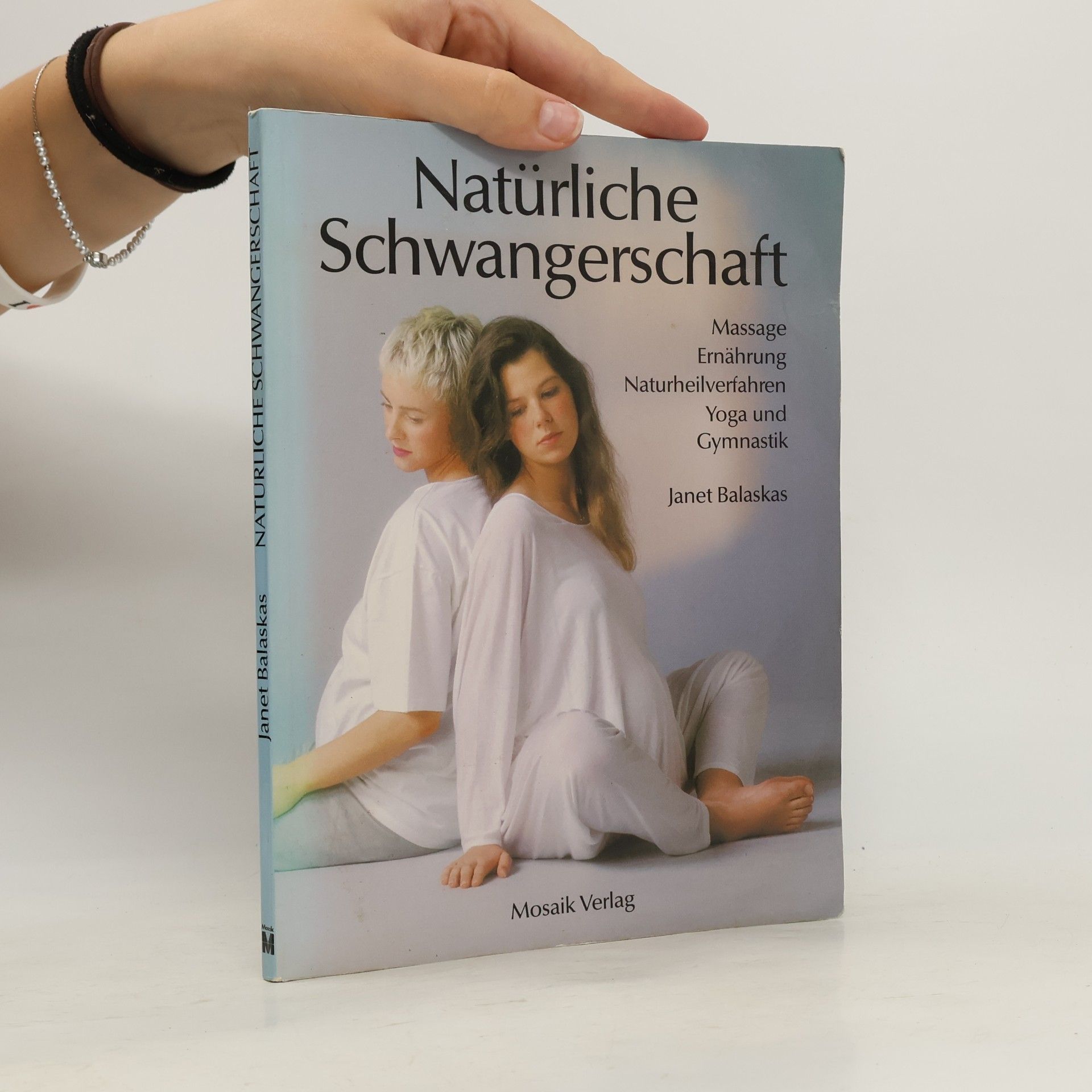 Natürliche Schwangerschaft. Massage, Ernährung, Naturheilverfahren, Yoga und Gymnastik.