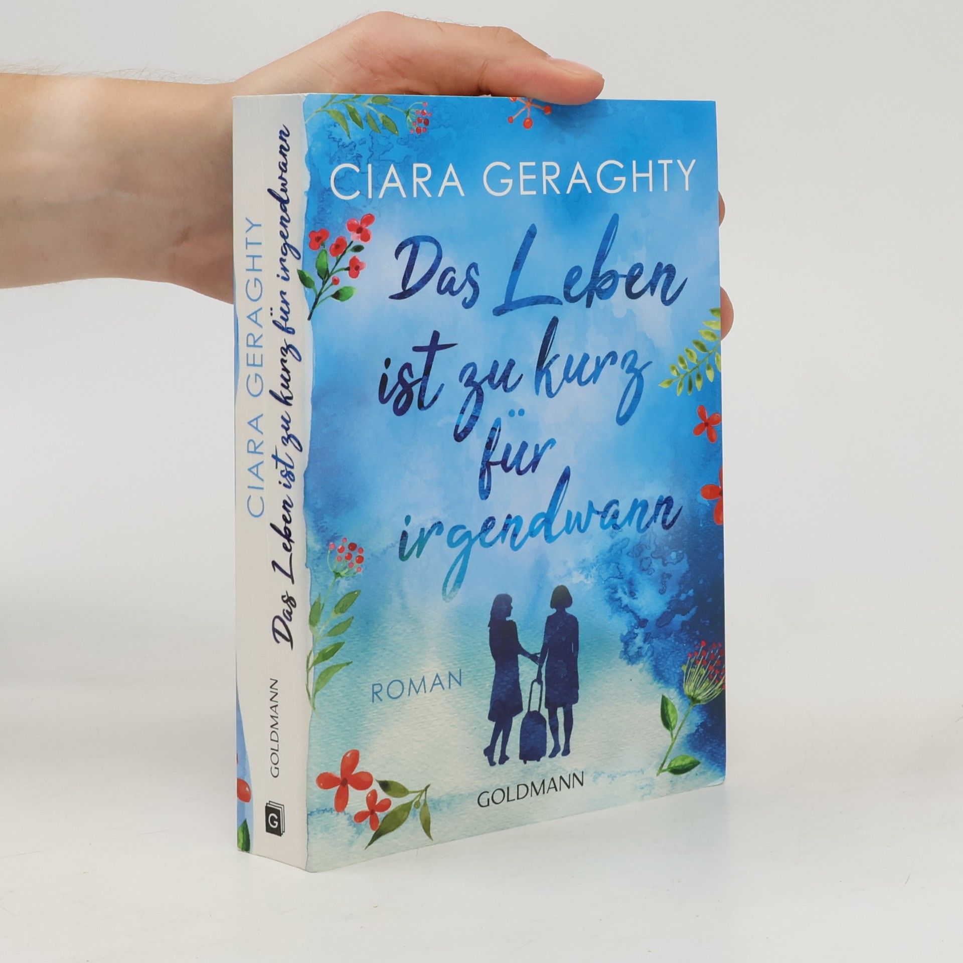 Ciara Geraghty Das Leben ist zu kurz für irgendwann