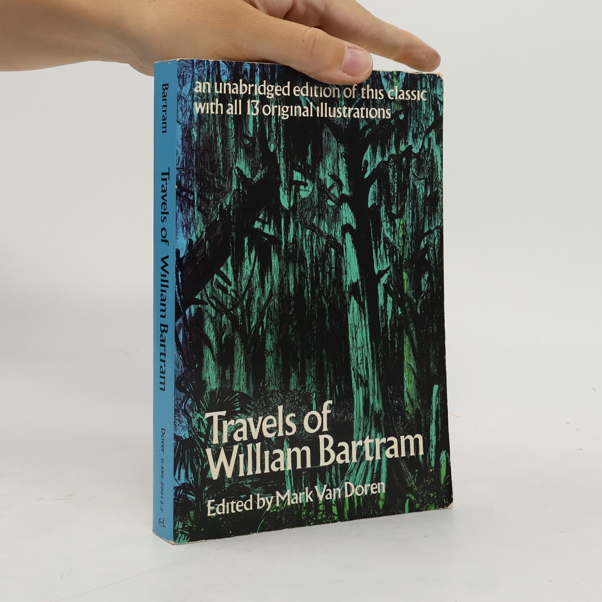 Mark Van Doren Travels of William Bartram: An Unabridged Edition of This Classic with All 13 Original Illustrations