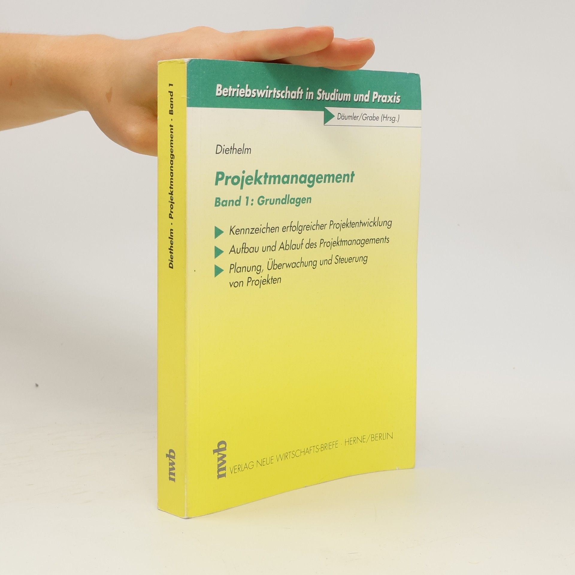 Gerd Diethelm Betriebswirtschaft in Studium und Praxis - 1: Projektmanagement